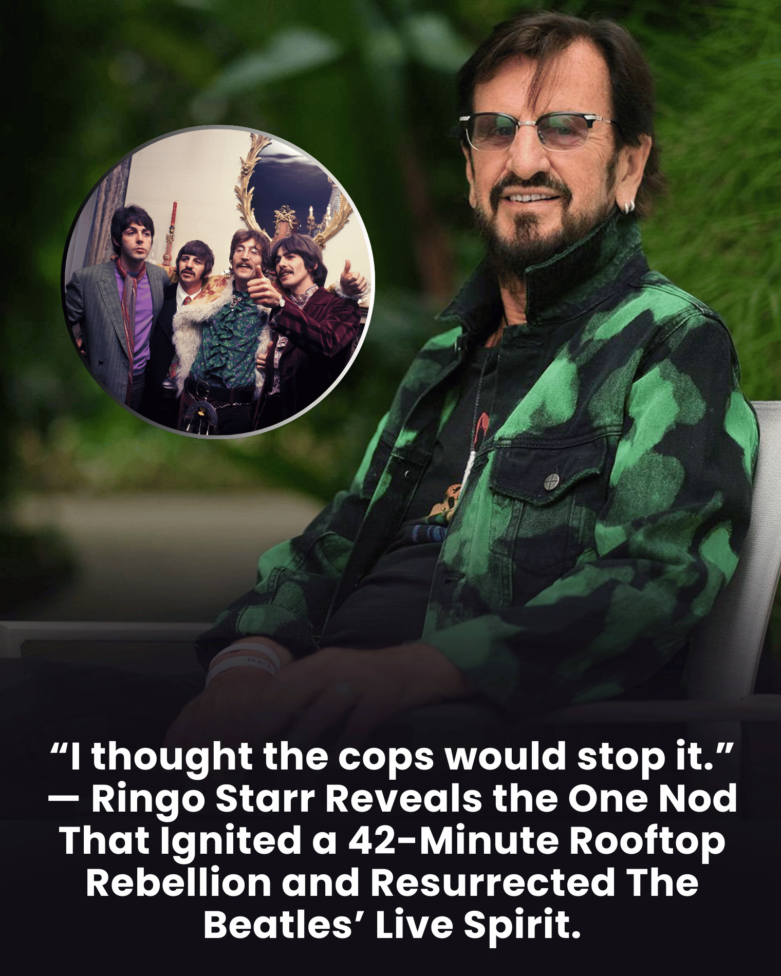 “I thought the cops would stop it.” — Ringo Starr Reveals the One Nod That Ignited a 42-Minute Rooftop Rebellion and Resurrected The Beatles’ Live Spirit.
