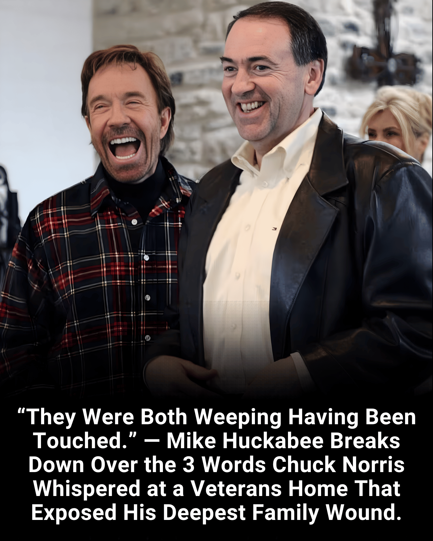 “They Were Both Weeping Having Been Touched.” — Mike Huckabee Breaks Down Over the 3 Words Chuck Norris Whispered at a Veterans Home That Exposed His Deepest Family Wound.