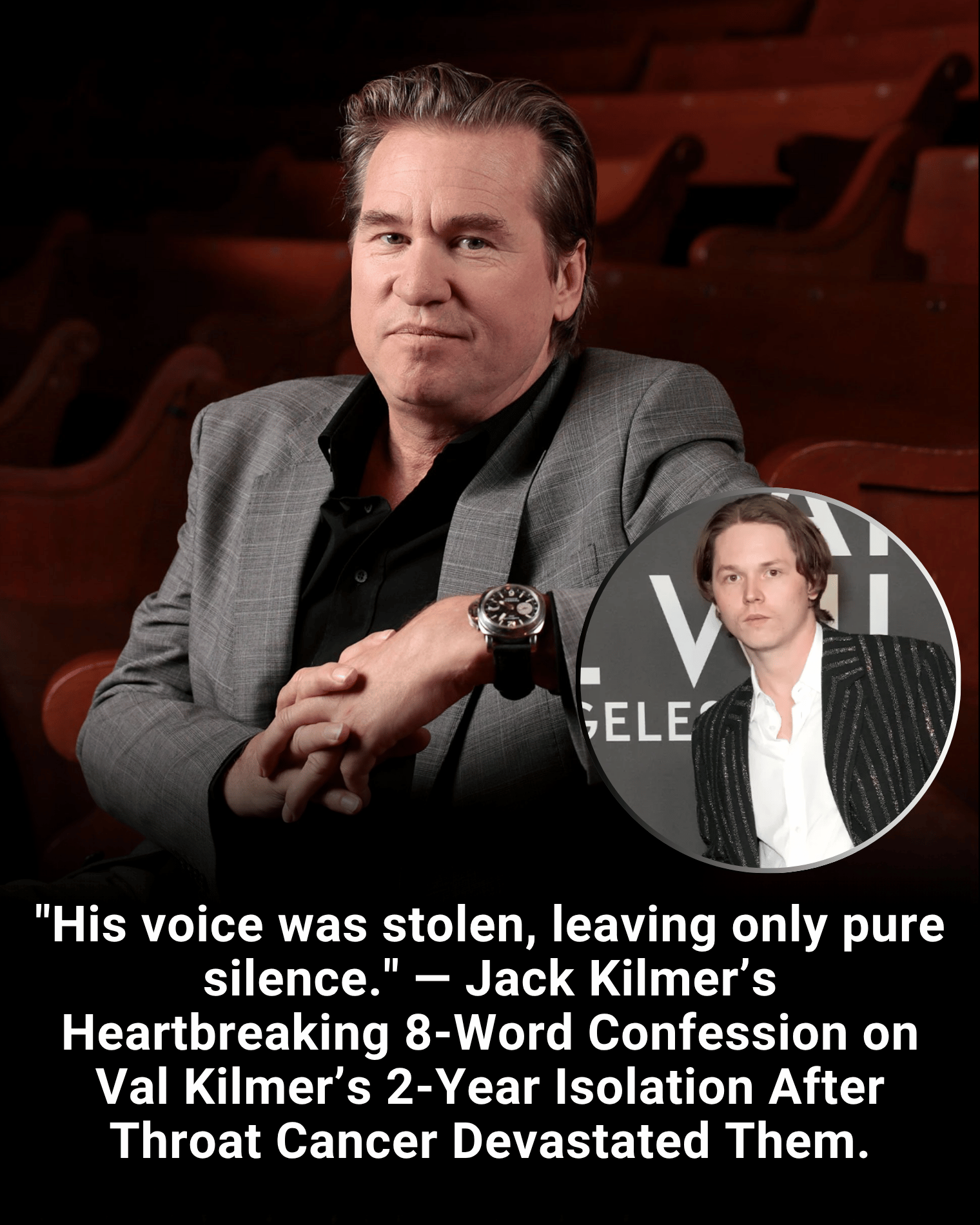 “His voice was stolen, leaving only pure silence.” — Jack Kilmer’s Heartbreaking 8-Word Confession on Val Kilmer’s 2-Year Isolation After Throat Cancer Devastated Them.