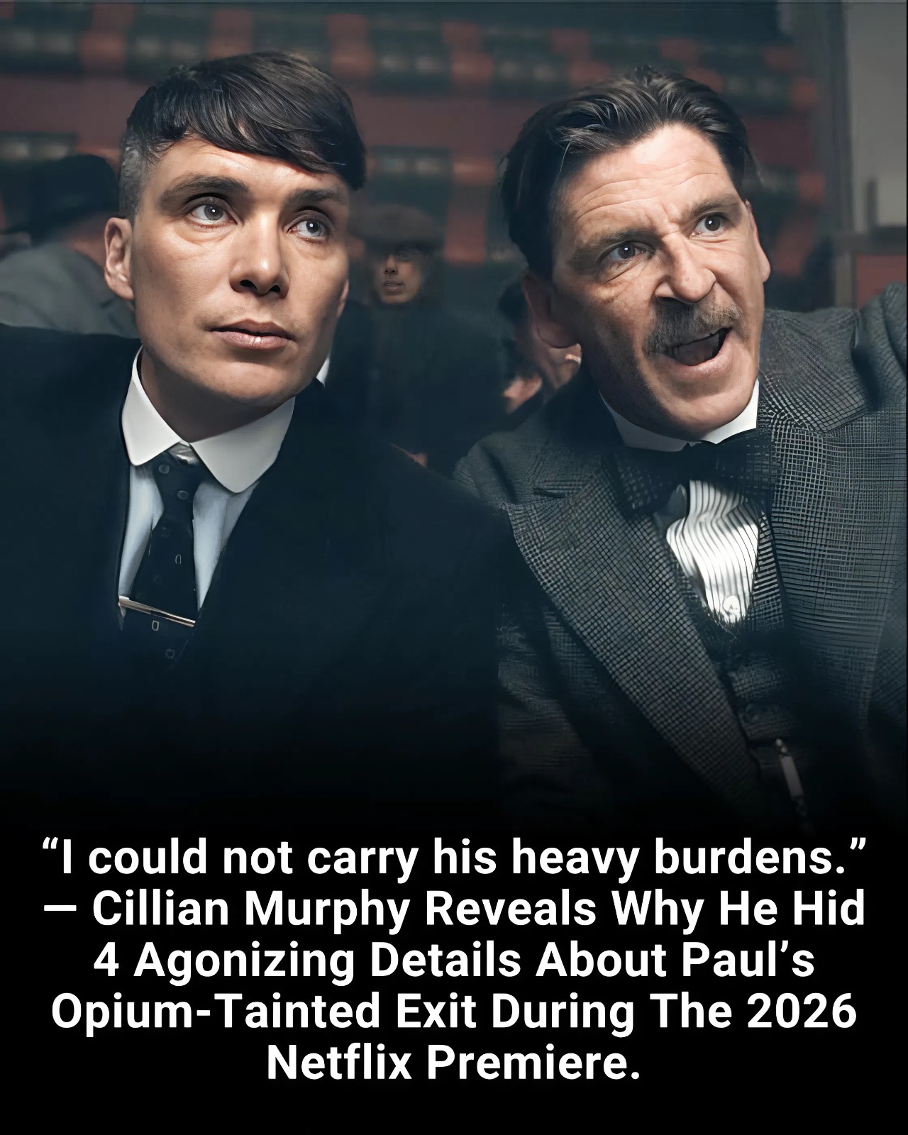 “I could not carry his heavy burdens.” — Cillian Murphy Reveals Why He Hid 4 Agonizing Details About Paul’s Opium-Tainted Exit During The 2026 Netflix Premiere.