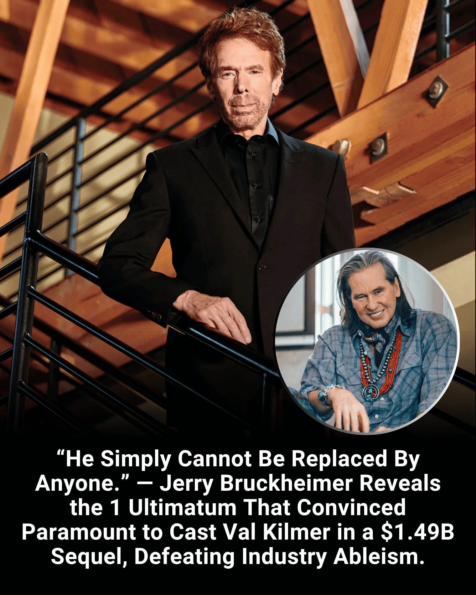 “He Simply Cannot Be Replaced By Anyone.” — Jerry Bruckheimer Reveals the 1 Ultimatum That Convinced Paramount to Cast Val Kilmer in a $1.49B Sequel, Defeating Industry Ableism.