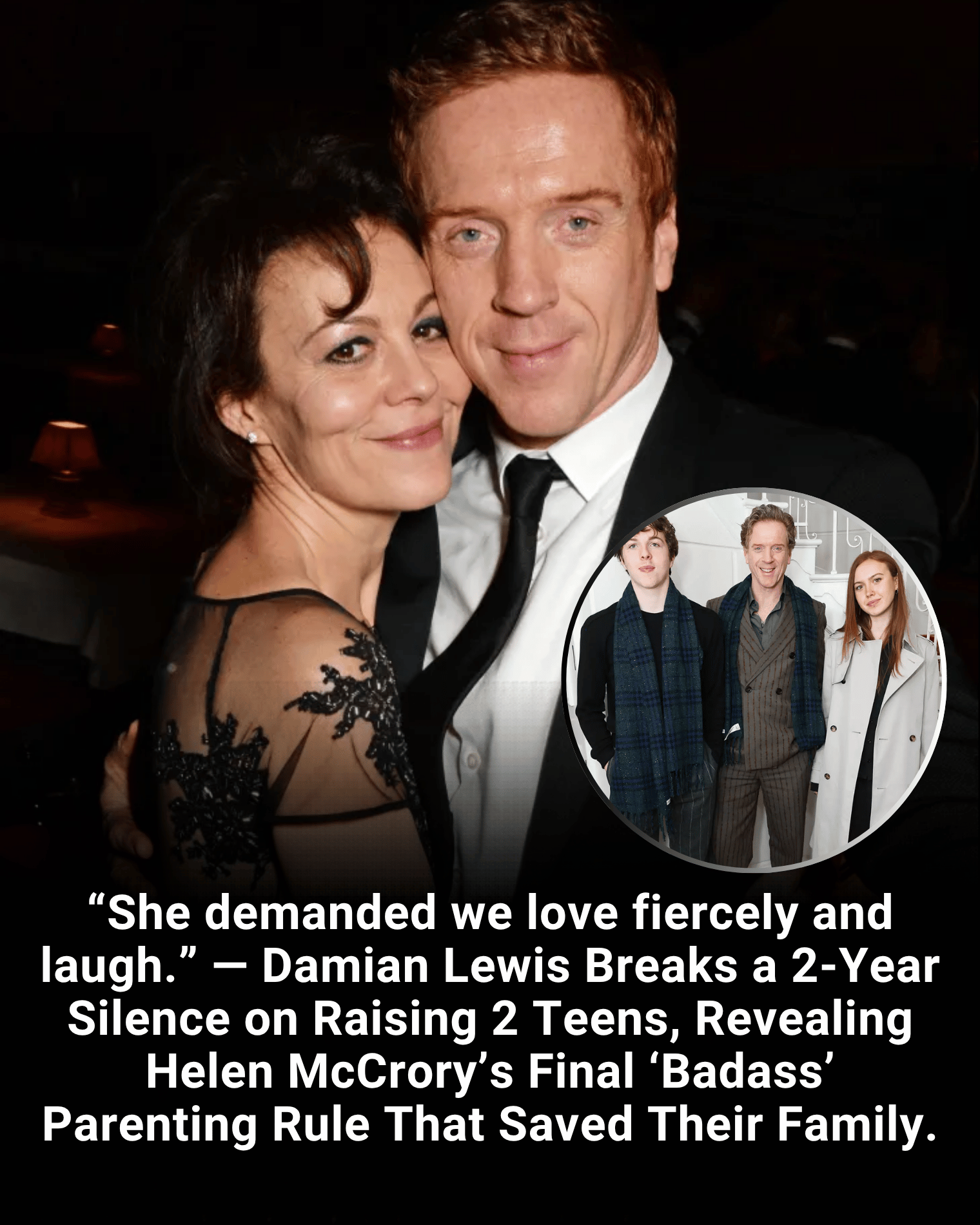 “She demanded we love fiercely and laugh.” — Damian Lewis Breaks a 2-Year Silence on Raising 2 Teens, Revealing Helen McCrory’s Final ‘Badass’ Parenting Rule That Saved Their Family.