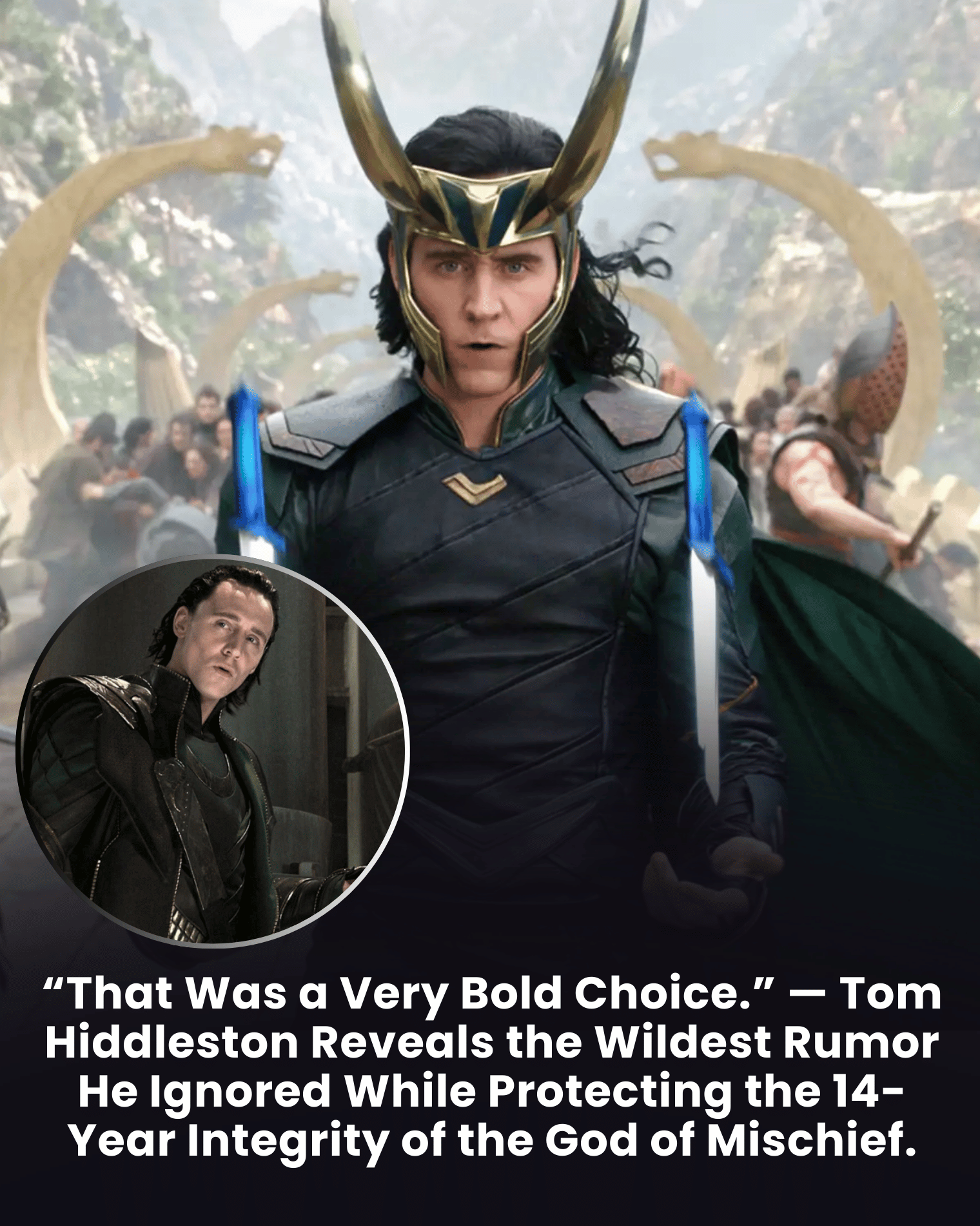 “That Was a Very Bold Choice.” — Tom Hiddleston Reveals the Wildest Rumor He Ignored While Protecting the 14-Year Integrity of the God of Mischief.