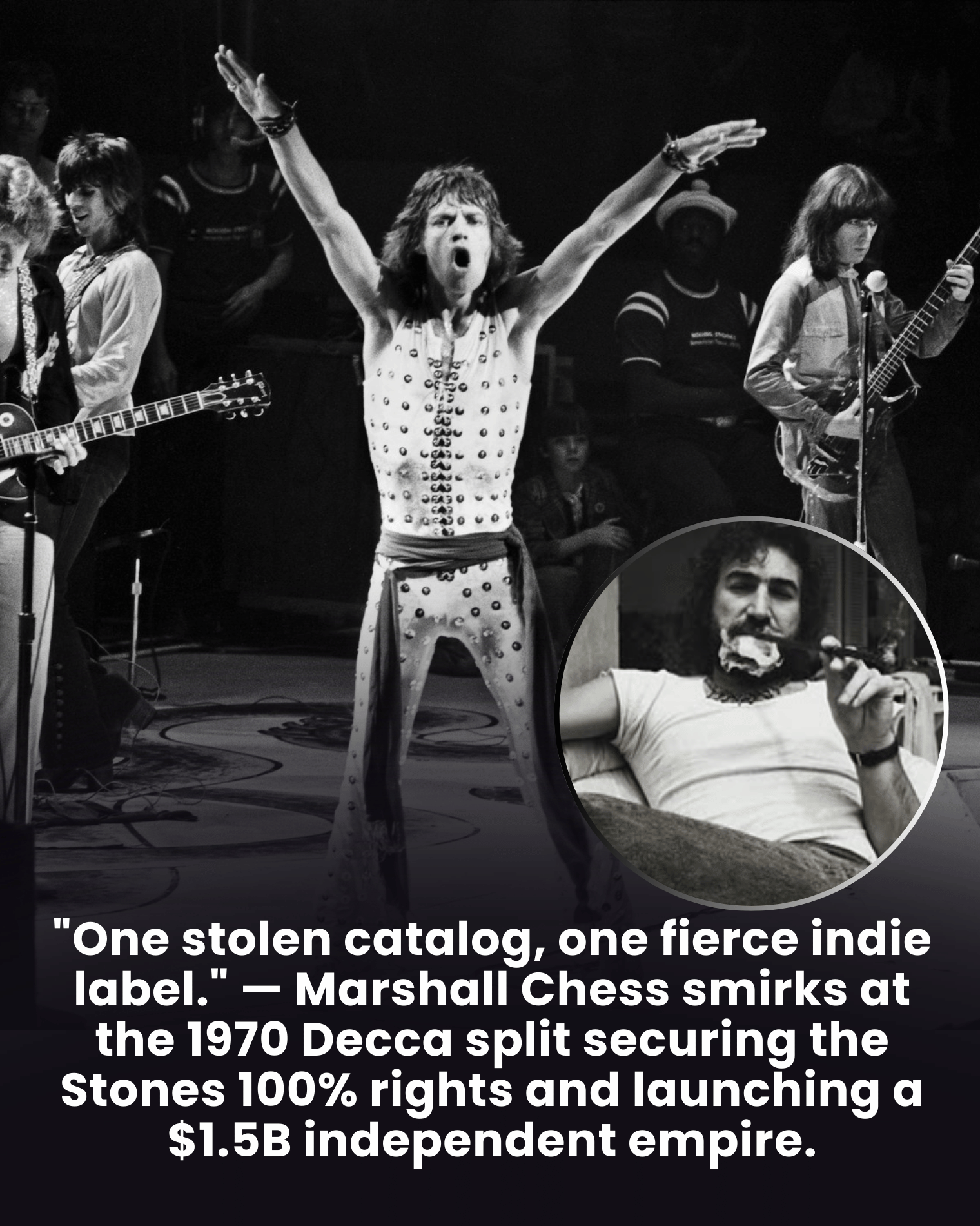 “One stolen catalog, one fierce indie label.” — Marshall Chess smirks at the 1970 Decca split securing the Stones 100% rights and launching a $1.5B independent empire.
