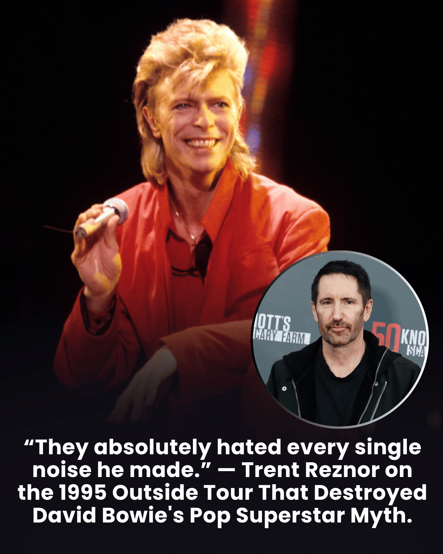 “They absolutely hated every single noise he made.” — Trent Reznor on the 1995 Outside Tour That Destroyed David Bowie’s Pop Superstar Myth.
