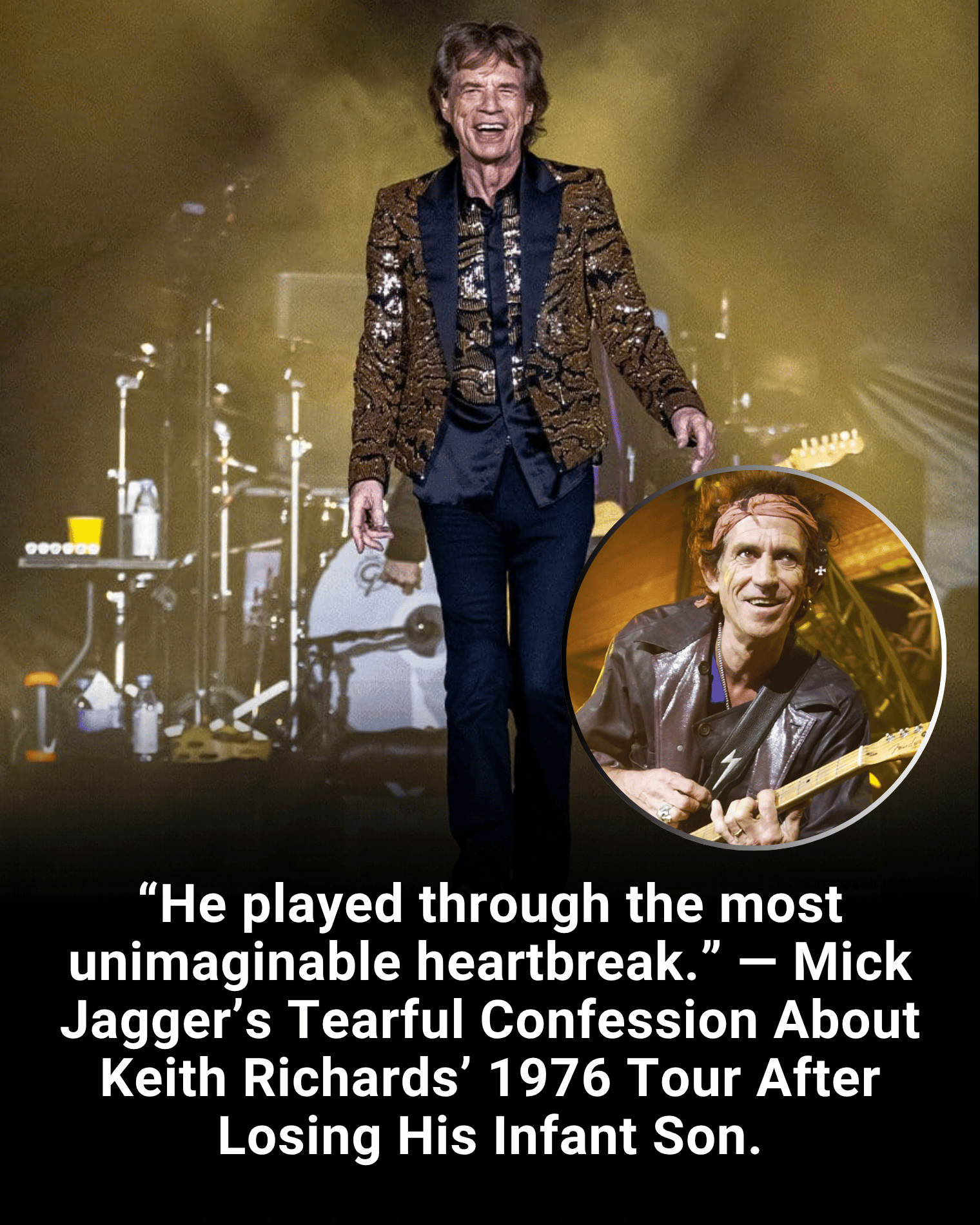 “He played through the most unimaginable heartbreak.” — Mick Jagger’s Tearful Confession About Keith Richards’ 1976 Tour After Losing His Infant Son.