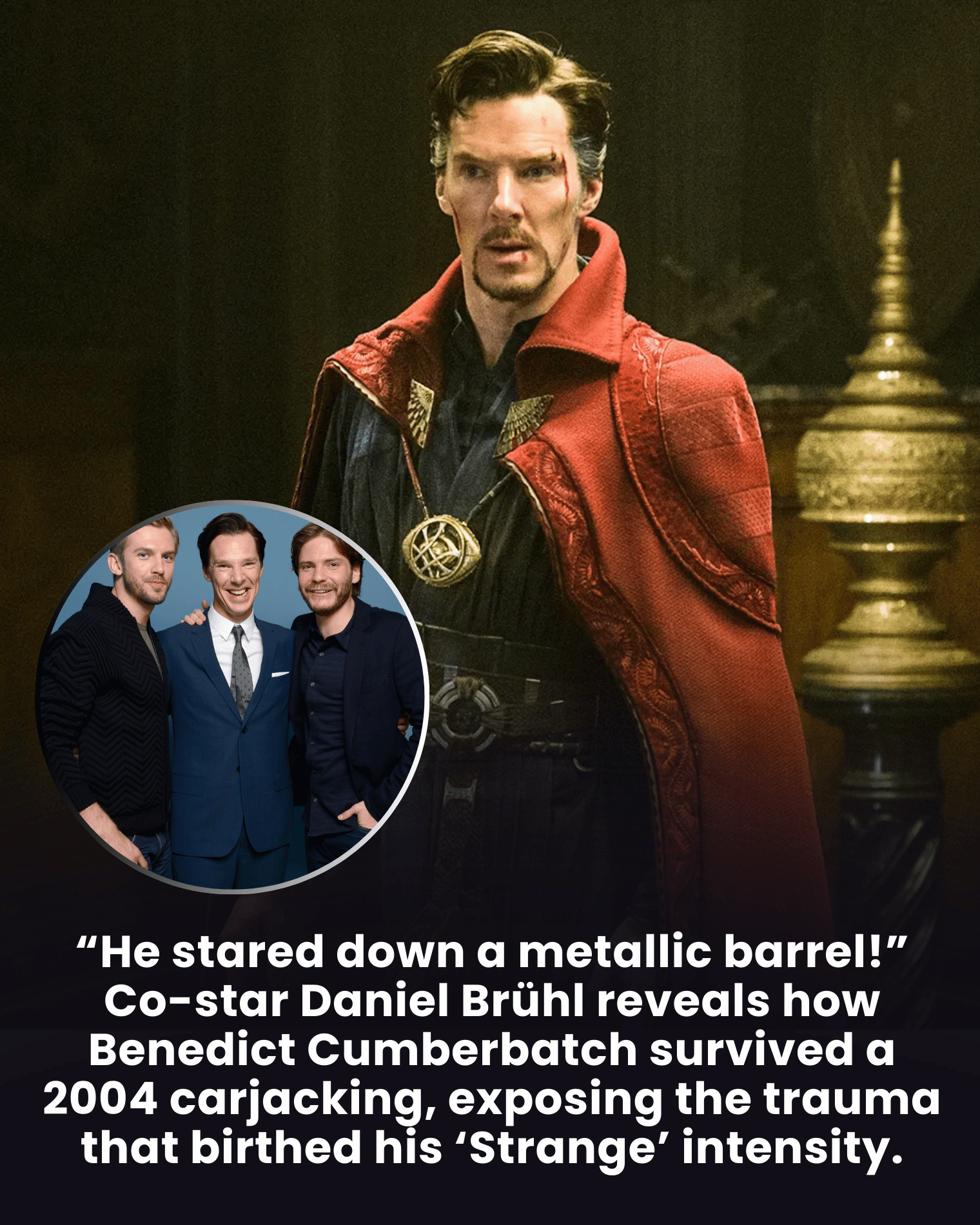 “He stared down a metallic barrel!” Co-star Daniel Brühl reveals how Benedict Cumberbatch survived a 2004 carjacking, exposing the trauma that birthed his ‘Strange’ intensity.