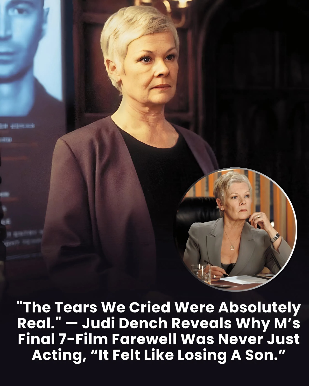 “The Tears We Cried Were Absolutely Real.” — Judi Dench Reveals Why M’s Final 7-Film Farewell Was Never Just Acting, “It Felt Like Losing A Son.”