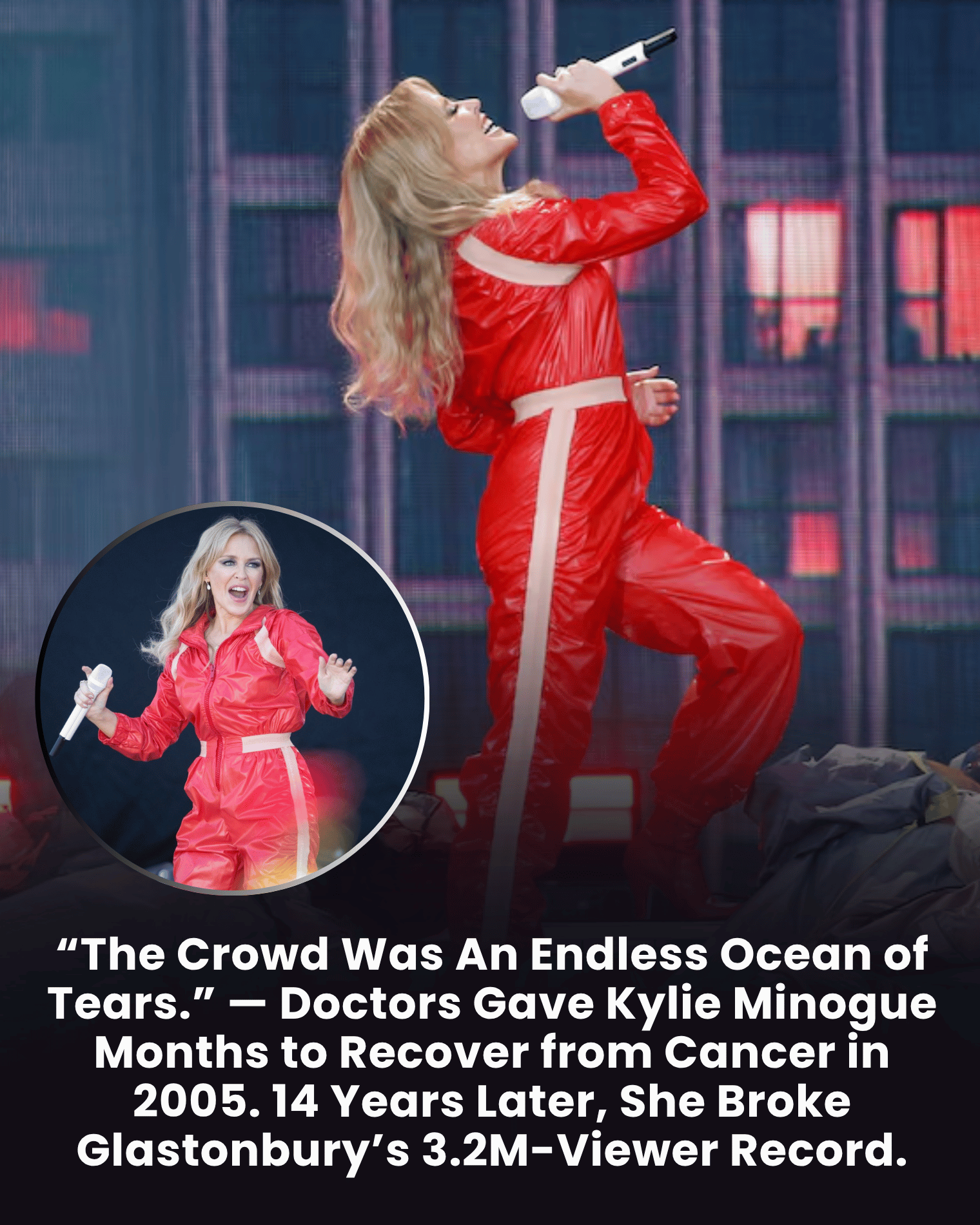 “The Crowd Was An Endless Ocean of Tears.” — Doctors Gave Kylie Minogue Months to Recover from Cancer in 2005. 14 Years Later, She Broke Glastonbury’s 3.2M-Viewer Record.