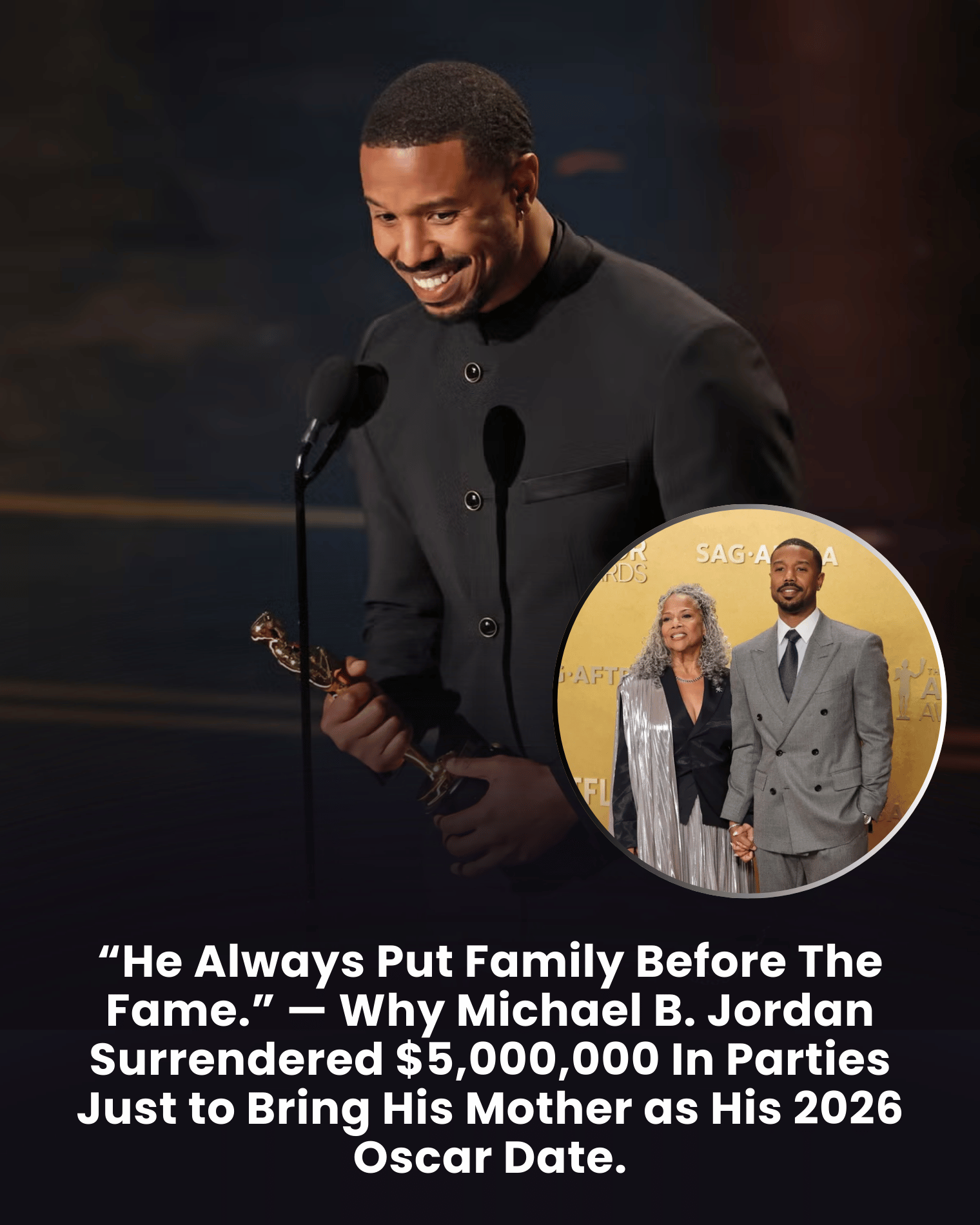 “He Always Put Family Before The Fame.” — Why Michael B. Jordan Surrendered $5,000,000 In Parties Just to Bring His Mother as His 2026 Oscar Date.