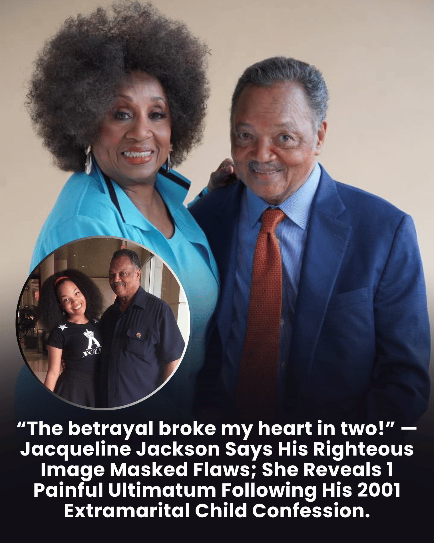 “The betrayal broke my heart in two!” — Jacqueline Jackson Says His Righteous Image Masked Flaws; She Reveals 1 Painful Ultimatum Following His 2001 Extramarital Child Confession.