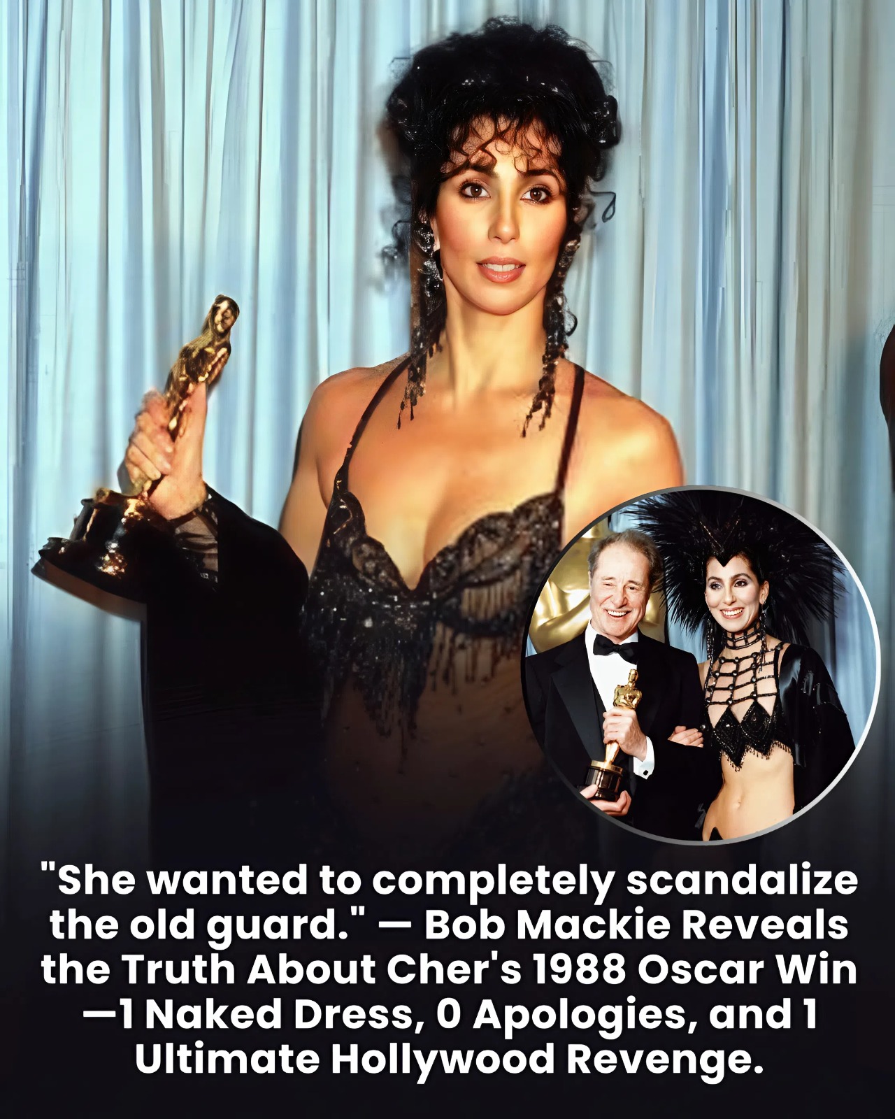 “She wanted to completely scandalize the old guard.” — Bob Mackie Reveals the Truth About Cher’s 1988 Oscar Win—1 Naked Dress, 0 Apologies, and 1 Ultimate Hollywood Revenge.