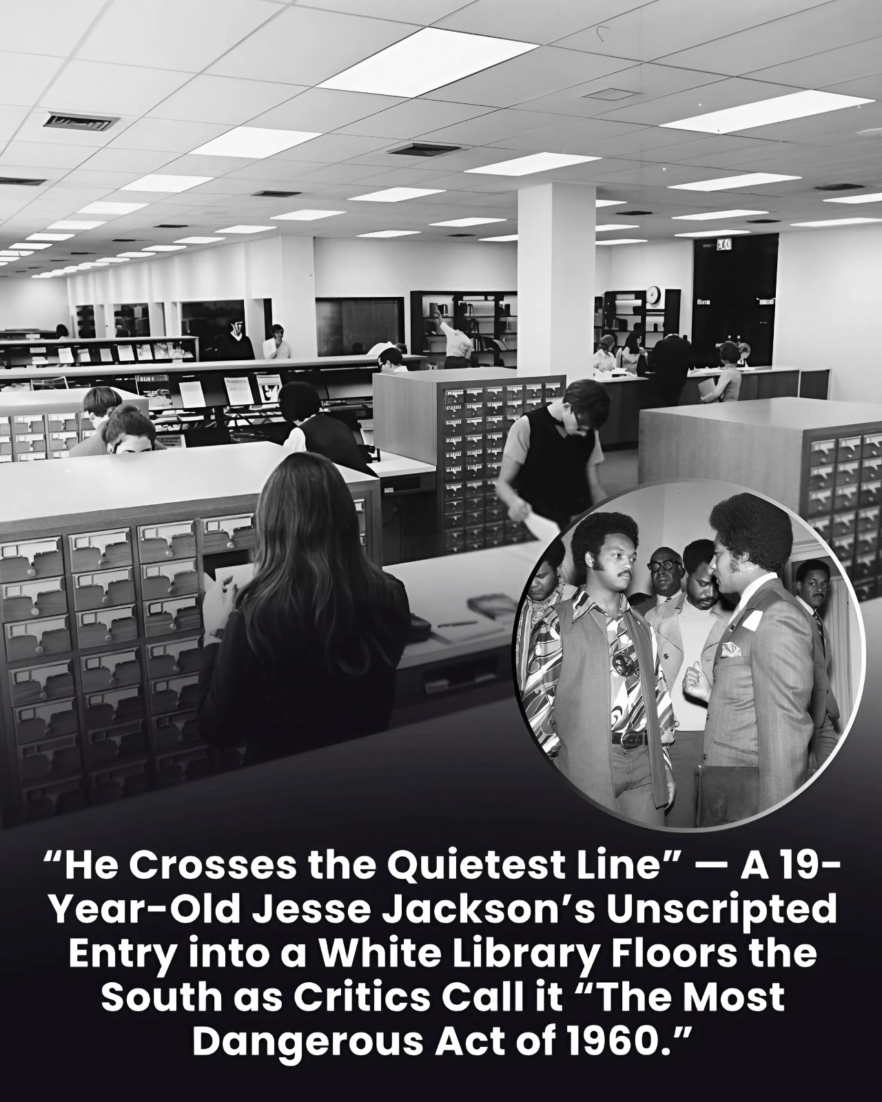 “He Crosses the Quietest Line” — A 19-Year-Old Jesse Jackson’s Unscripted Entry into a White Library Floors the South as Critics Call it “The Most Dangerous Act of 1960.”