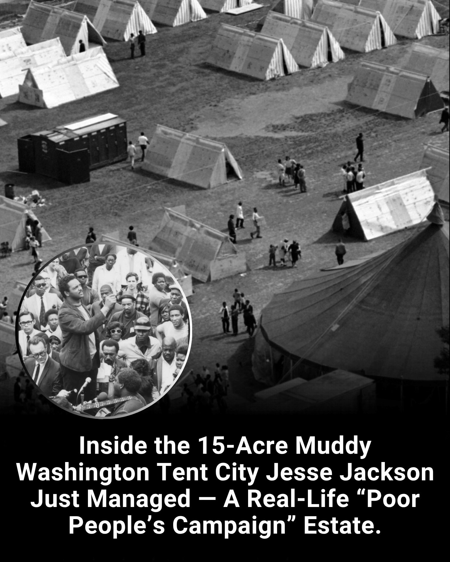 Inside the 15-Acre Muddy Washington Tent City Jesse Jackson Just Managed — A Real-Life “Poor People’s Campaign” Estate.