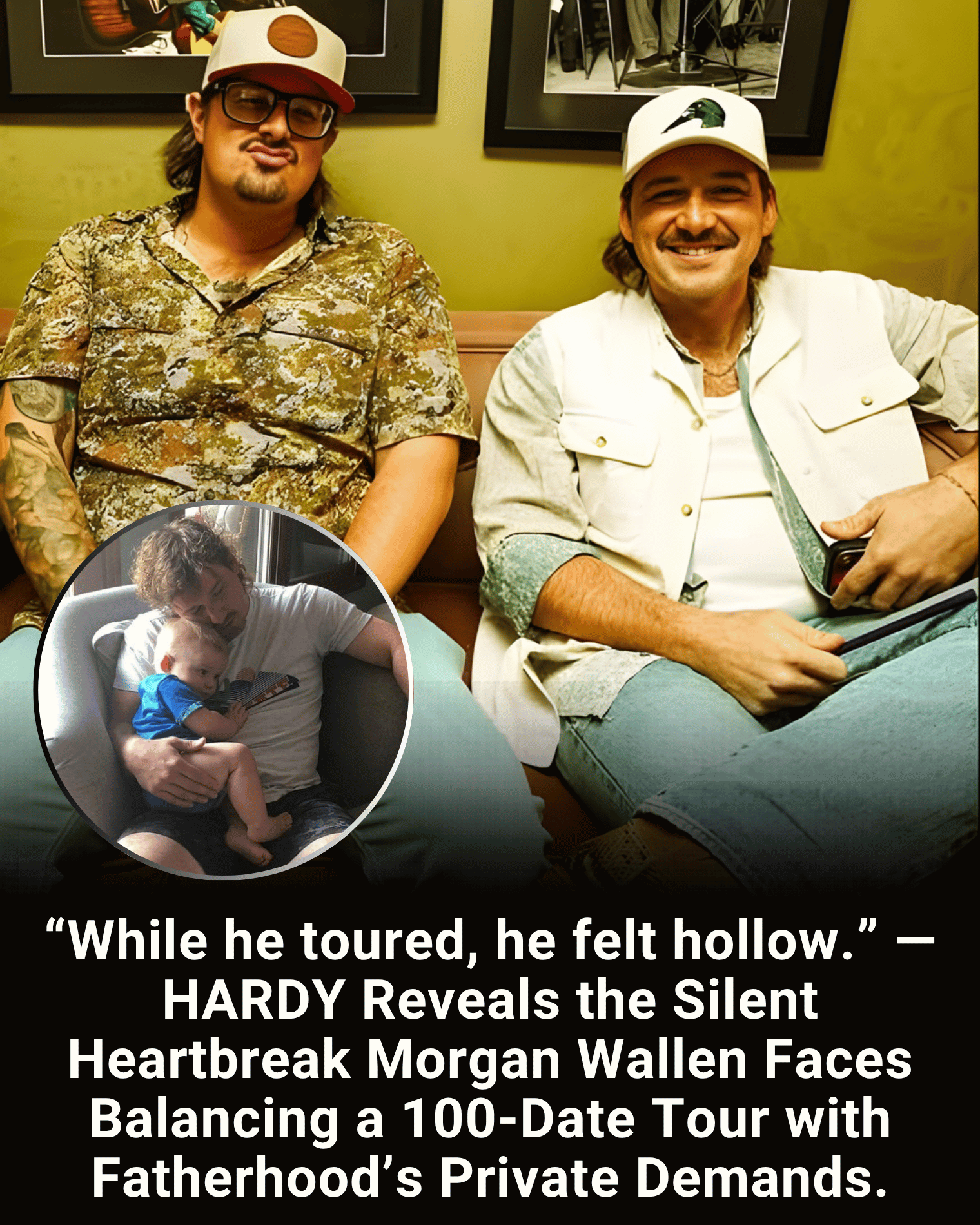 “While he toured, he felt hollow.” — HARDY Reveals the Silent Heartbreak Morgan Wallen Faces Balancing a 100-Date Tour with Fatherhood’s Private Demands.
