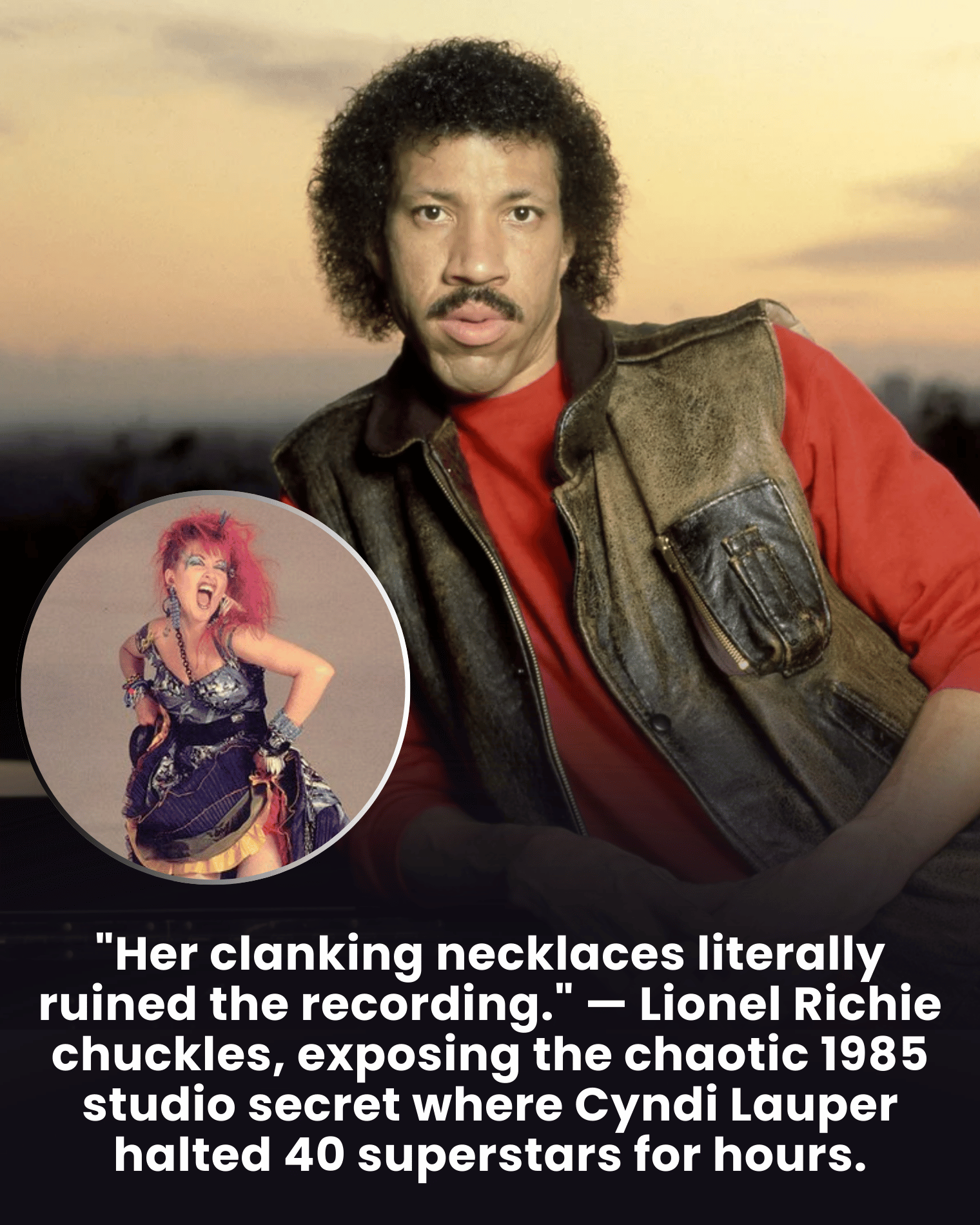 “Her clanking necklaces literally ruined the recording.” — Lionel Richie chuckles, exposing the chaotic 1985 studio secret where Cyndi Lauper halted 40 superstars for hours.