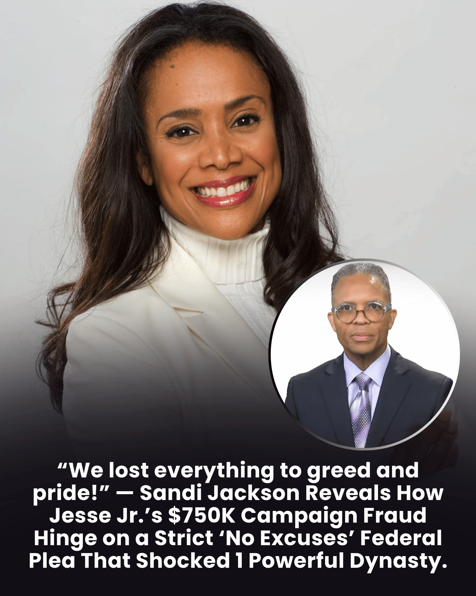 “We lost everything to greed and pride!” — Sandi Jackson Reveals How Jesse Jr.’s $750K Campaign Fraud Hinge on a Strict ‘No Excuses’ Federal Plea That Shocked 1 Powerful Dynasty.