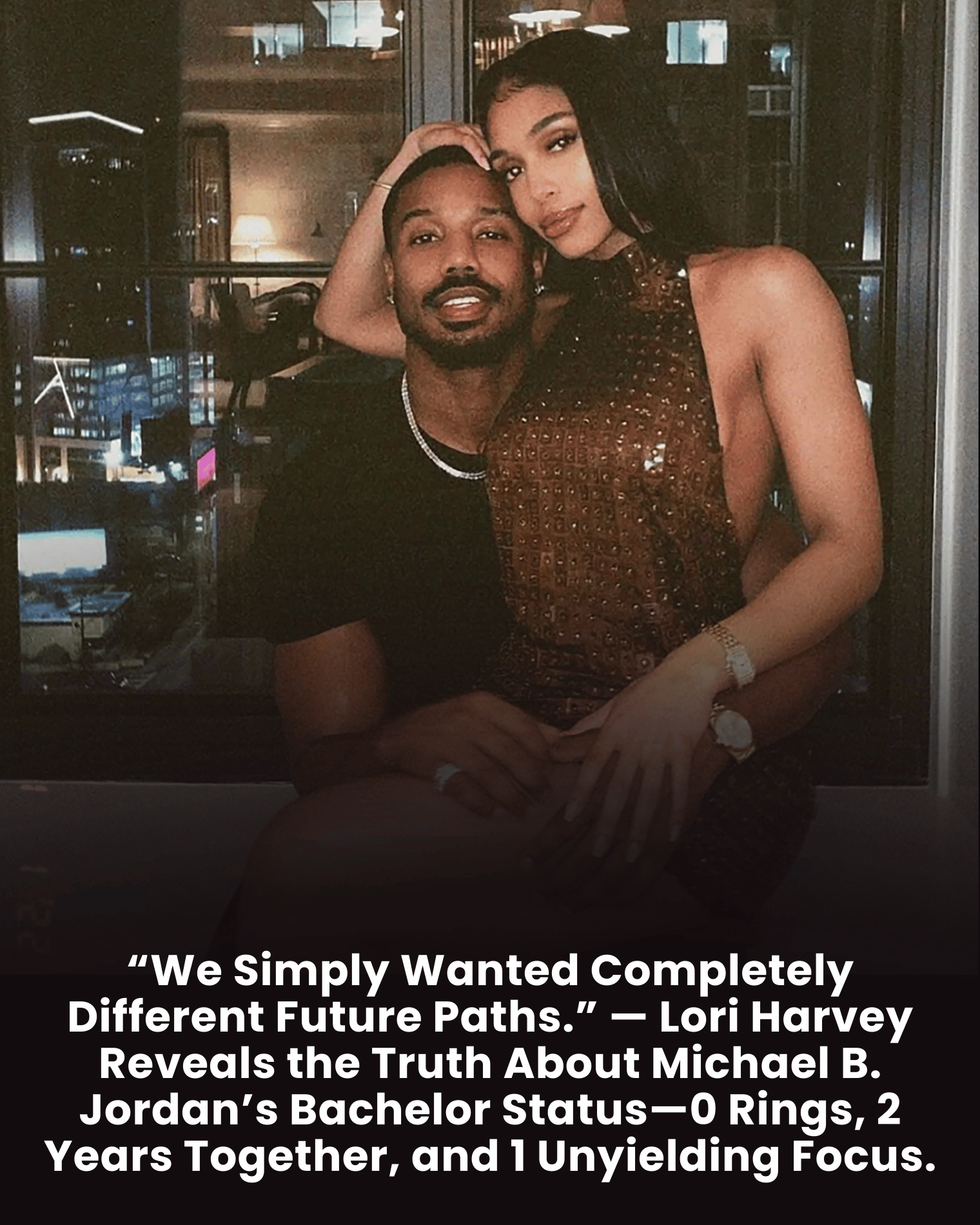 “We Simply Wanted Completely Different Future Paths.” — Lori Harvey Reveals the Truth About Michael B. Jordan’s Bachelor Status—0 Rings, 2 Years Together, and 1 Unyielding Focus.