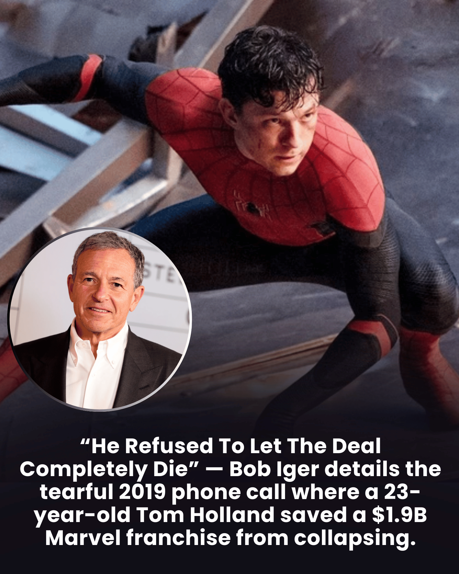 “He Refused To Let The Deal Completely Die” — Bob Iger details the tearful 2019 phone call where a 23-year-old Tom Holland saved a $1.9B Marvel franchise from collapsing.