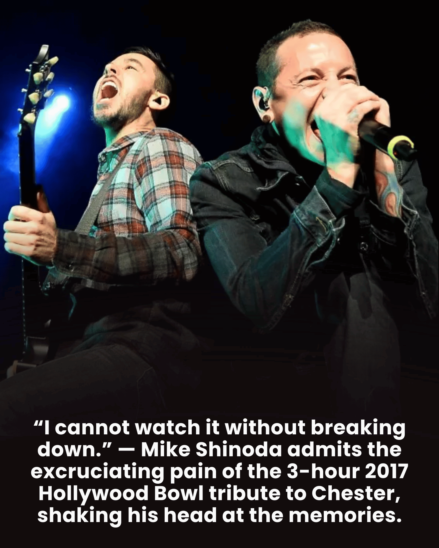 “I cannot watch it without breaking down.” — Mike Shinoda admits the excruciating pain of the 3-hour 2017 Hollywood Bowl tribute to Chester, shaking his head at the memories.