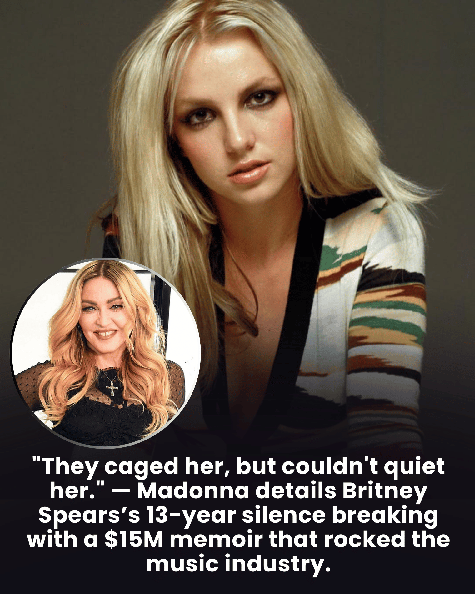 “They caged her, but couldn’t quiet her.” — Madonna details Britney Spears’s 13-year silence breaking with a $15M memoir that rocked the music industry.