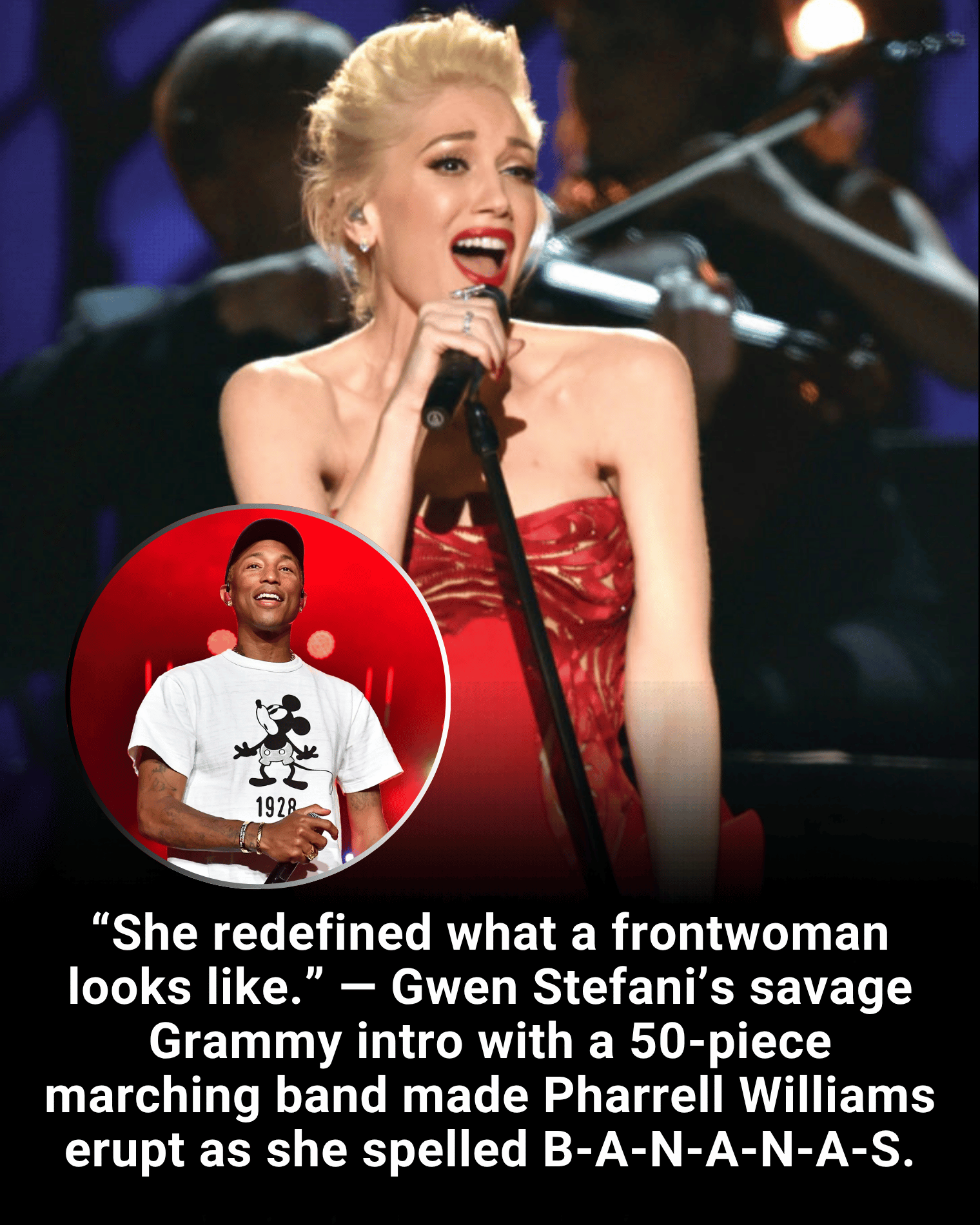 “She redefined what a frontwoman looks like.” — Gwen Stefani’s savage Grammy intro with a 50-piece marching band made Pharrell Williams erupt as she spelled B-A-N-A-N-A-S.
