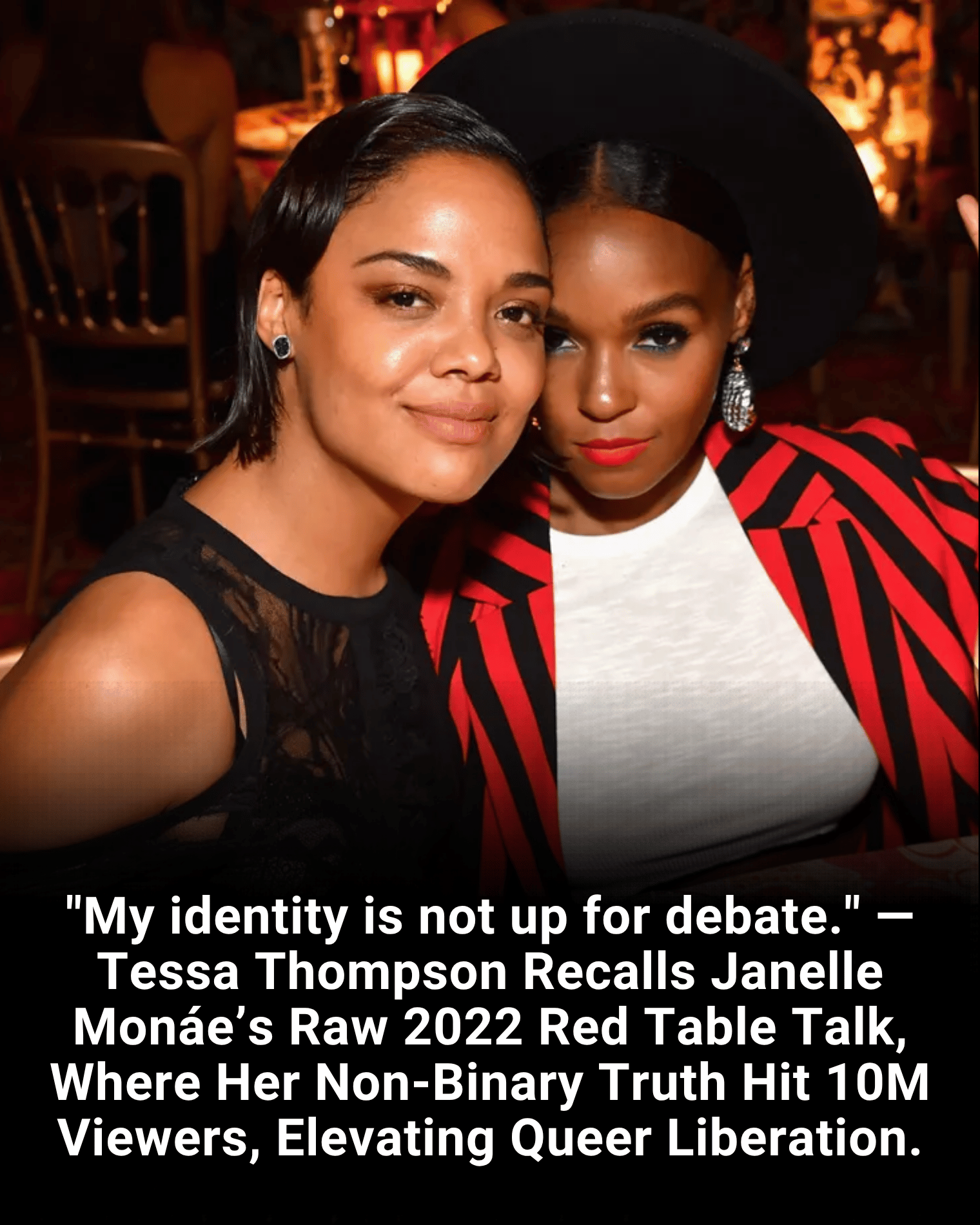 “My identity is not up for debate.” — Tessa Thompson Recalls Janelle Monáe’s Raw 2022 Red Table Talk, Where Her Non-Binary Truth Hit 10M Viewers, Elevating Queer Liberation.