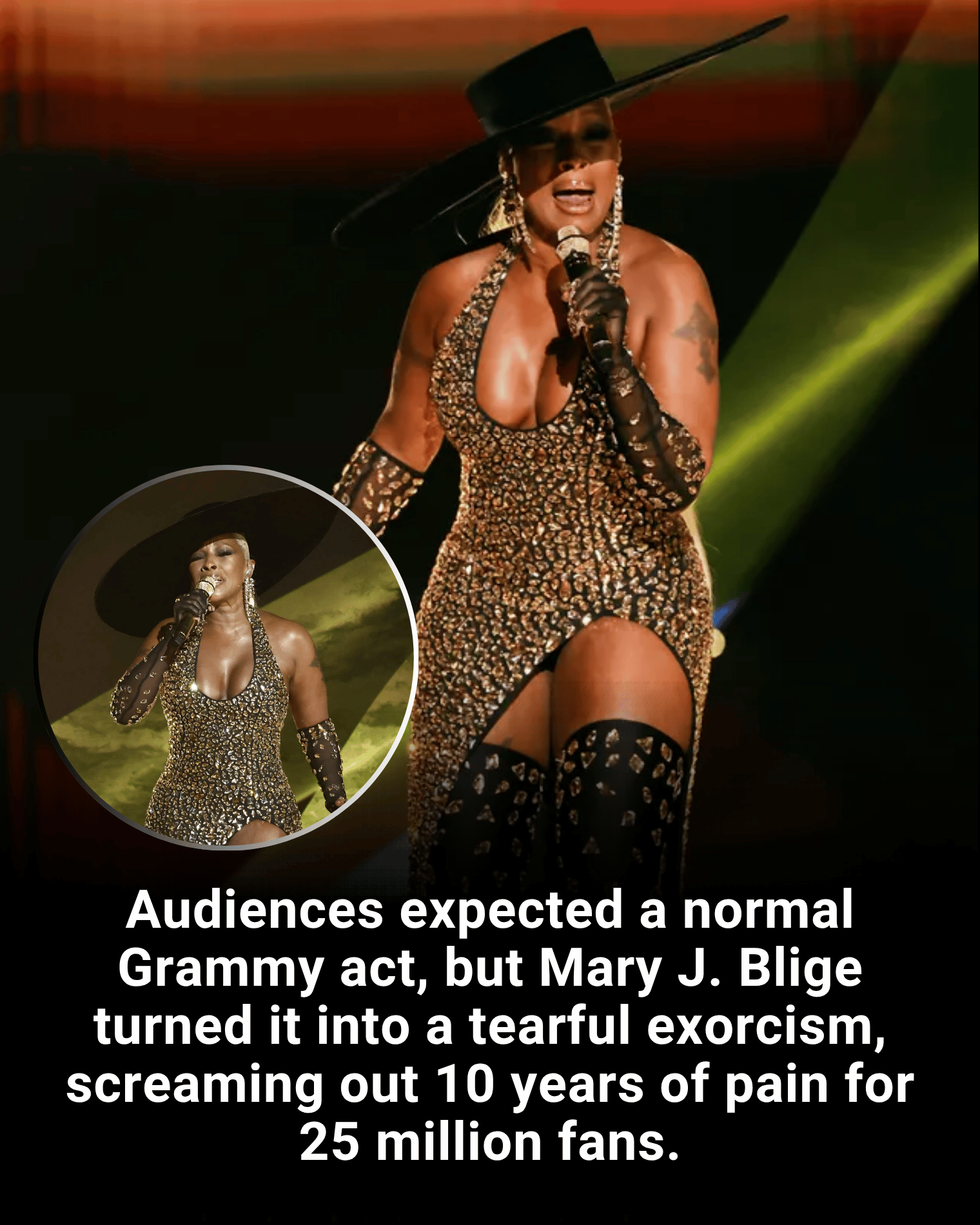 Audiences expected a normal Grammy act, but Mary J. Blige turned it into a tearful exorcism, screaming out 10 years of pain for 25 million fans.