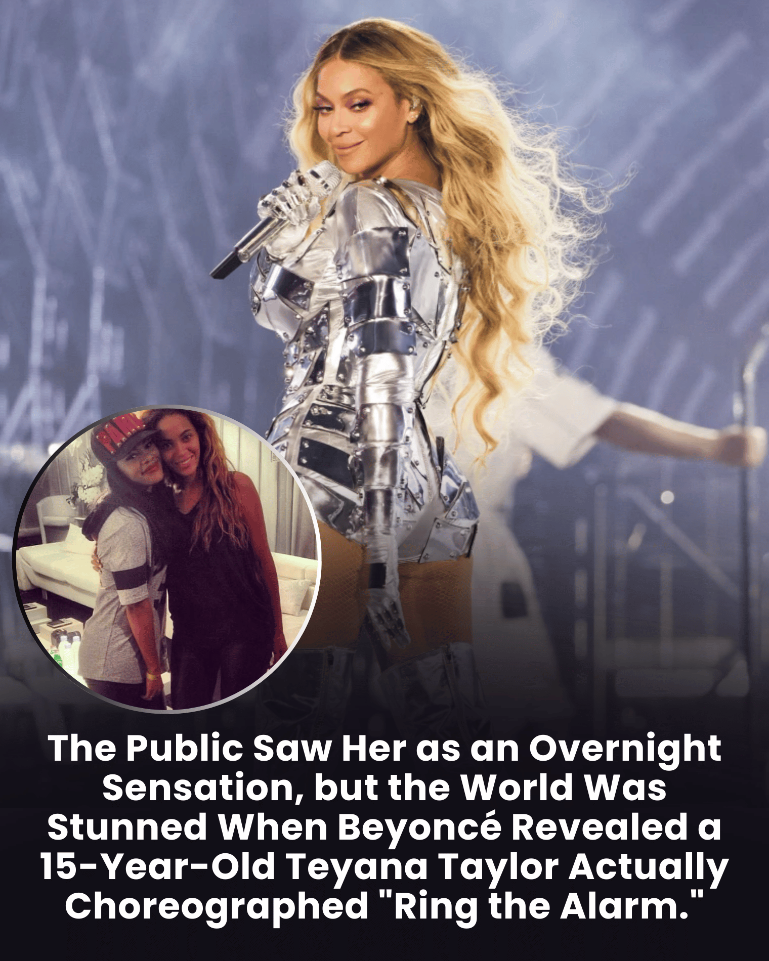 The Public Saw Her as an Overnight Sensation, but the World Was Stunned When Beyoncé Revealed a 15-Year-Old Teyana Taylor Actually Choreographed “Ring the Alarm.”
