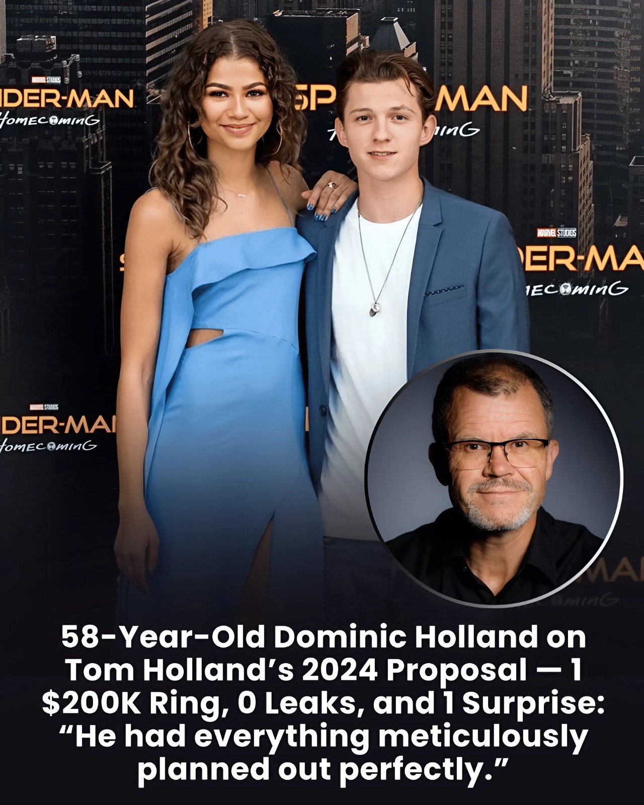 58-Year-Old Dominic Holland on Tom Holland’s 2024 Proposal — 1 $200K Ring, 0 Leaks, and 1 Surprise: “He had everything meticulously planned out perfectly.”