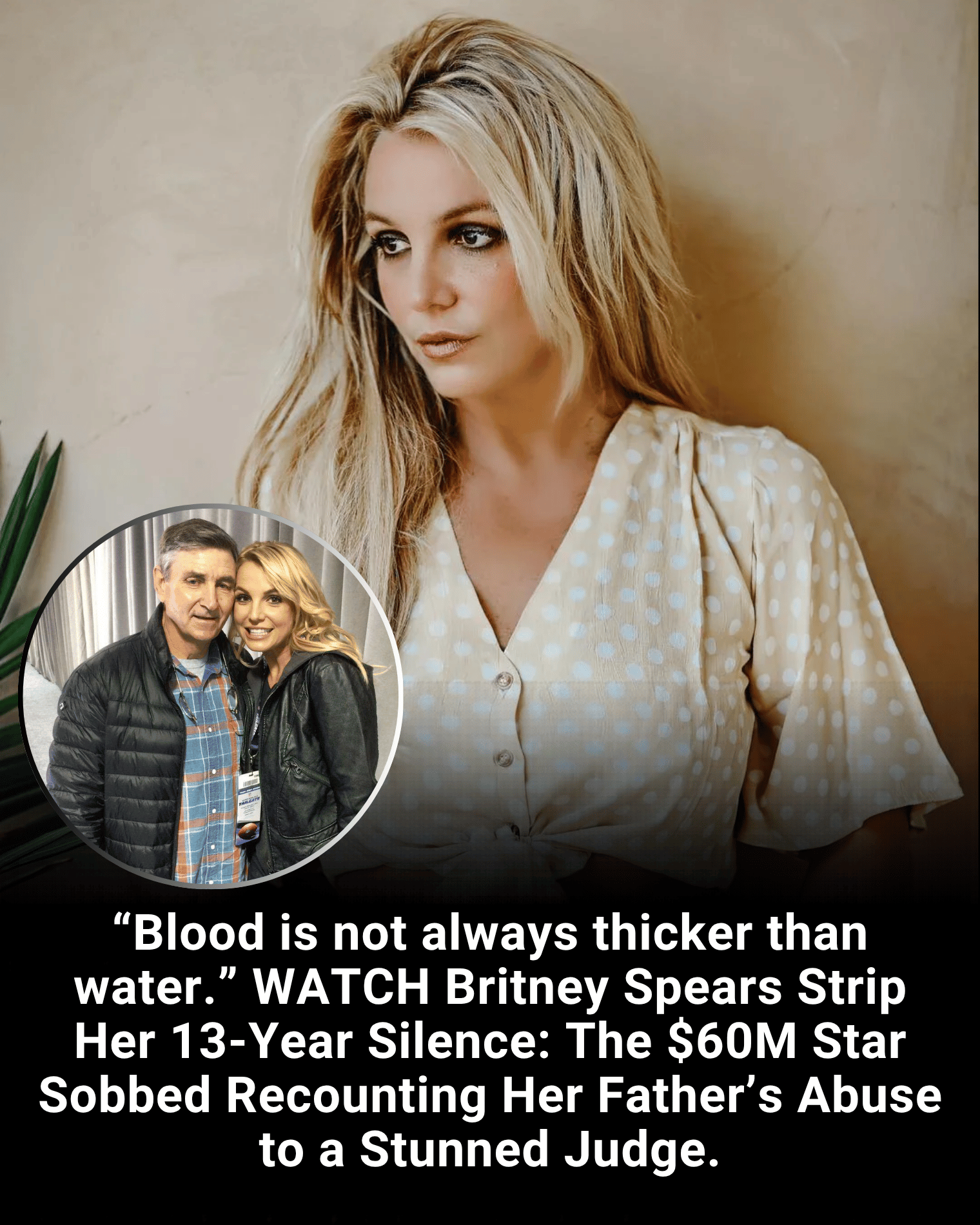 “Blood is not always thicker than water.” WATCH Britney Spears Strip Her 13-Year Silence: The $60M Star Sobbed Recounting Her Father’s Abuse to a Stunned Judge.