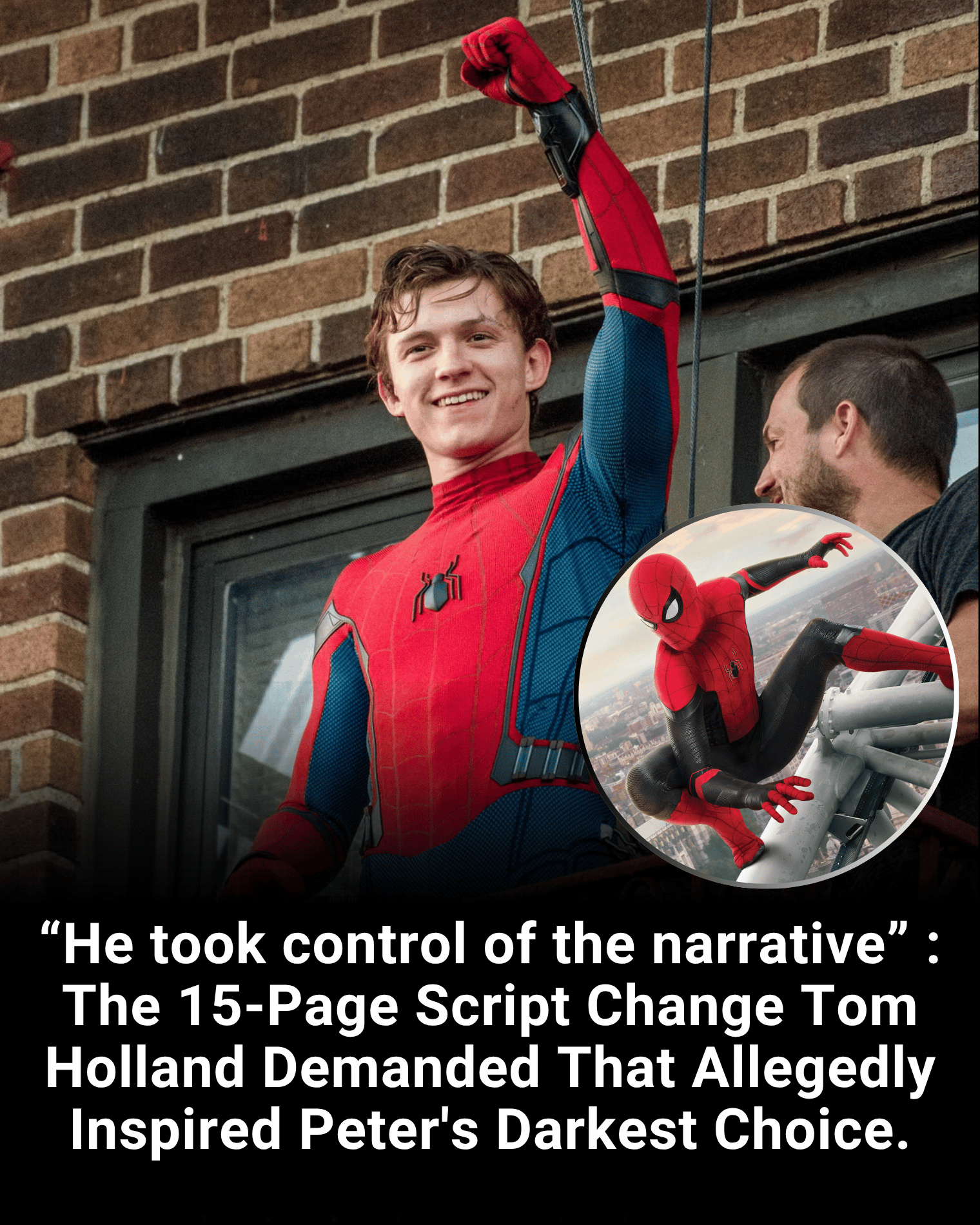 “He took control of the narrative” : The 15-Page Script Change Tom Holland Demanded That Allegedly Inspired Peter’s Darkest Choice.