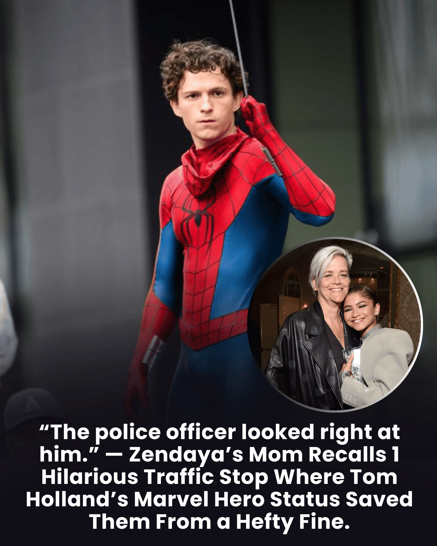“The police officer looked right at him.” — Zendaya’s Mom Recalls 1 Hilarious Traffic Stop Where Tom Holland’s Marvel Hero Status Saved Them From a Hefty Fine.