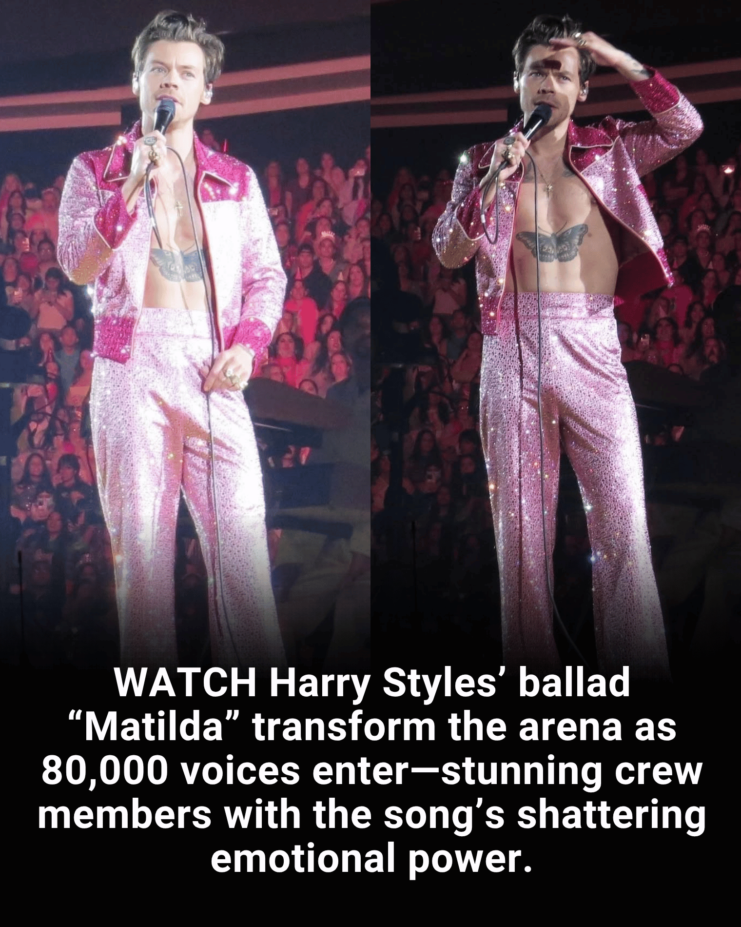 WATCH Harry Styles’ ballad “Matilda” transform the arena as 80,000 voices enter—stunning crew members with the song’s shattering emotional power.