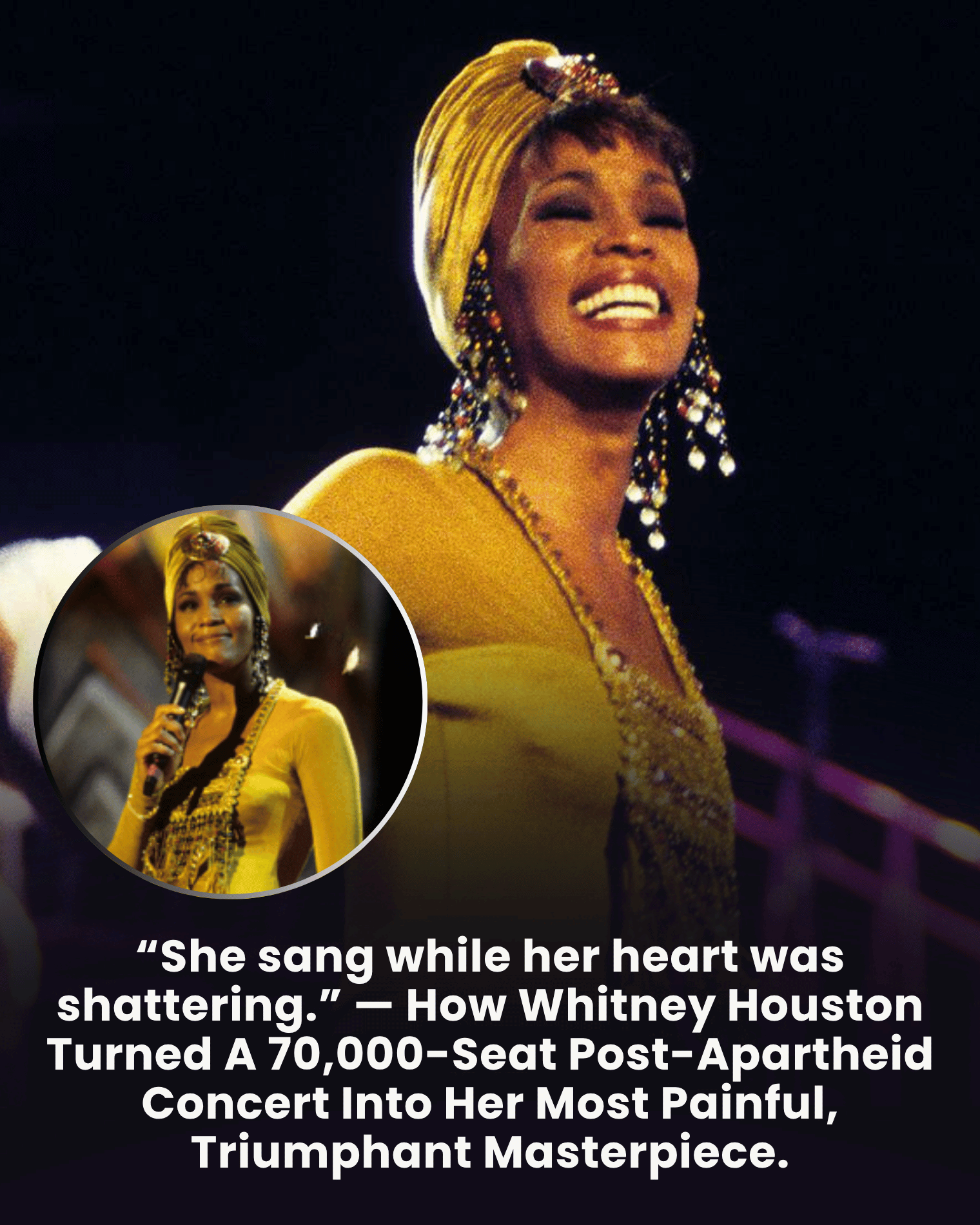 “She sang while her heart was shattering.” — How Whitney Houston Turned A 70,000-Seat Post-Apartheid Concert Into Her Most Painful, Triumphant Masterpiece.