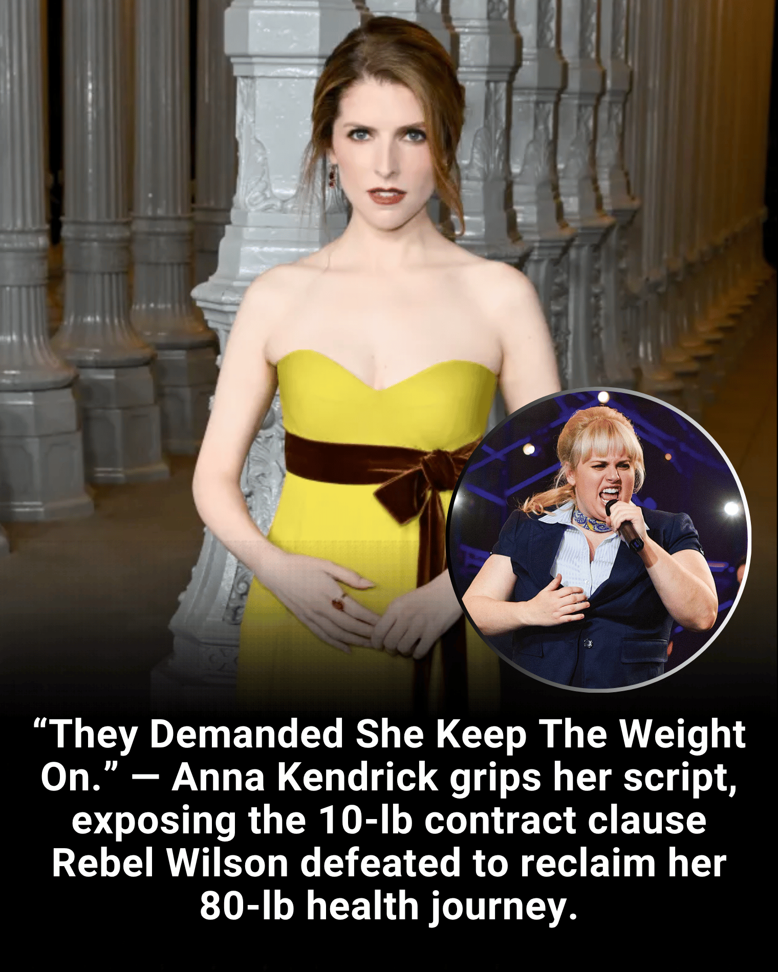 “They Demanded She Keep The Weight On.” — Anna Kendrick grips her script, exposing the 10-lb contract clause Rebel Wilson defeated to reclaim her 80-lb health journey.
