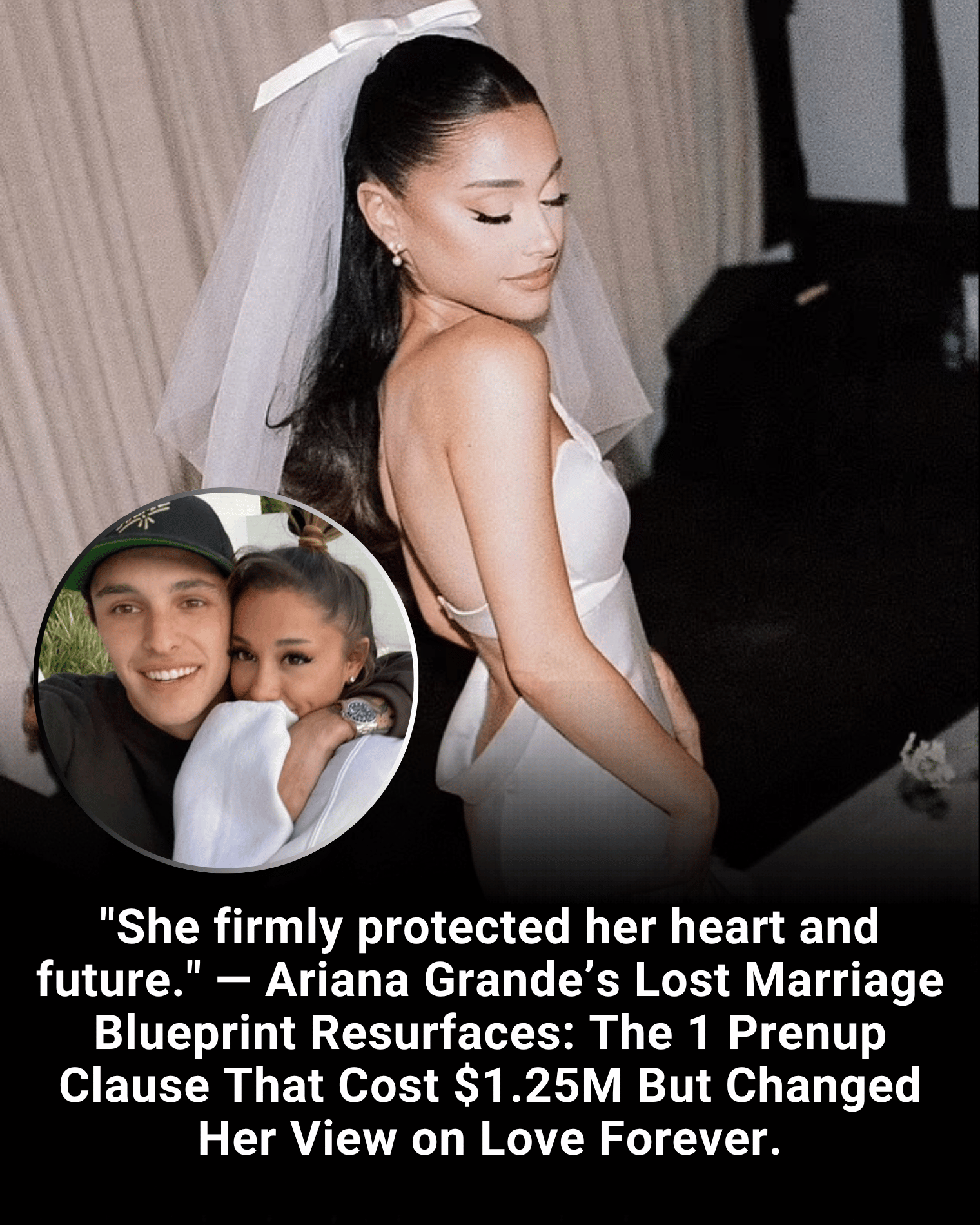“She firmly protected her heart and future.” — Ariana Grande’s Lost Marriage Blueprint Resurfaces: The 1 Prenup Clause That Cost $1.25M But Changed Her View on Love Forever.
