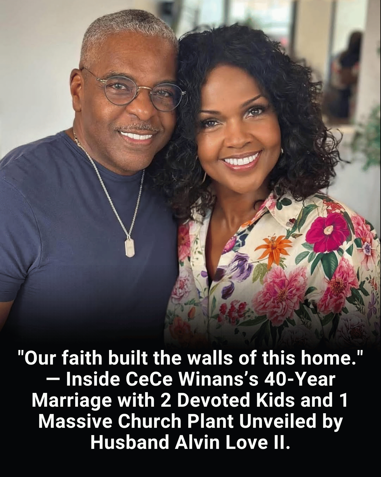 “Our faith built the walls of this home.” — Inside CeCe Winans’s 40-Year Marriage with 2 Devoted Kids and 1 Massive Church Plant Unveiled by Husband Alvin Love II.