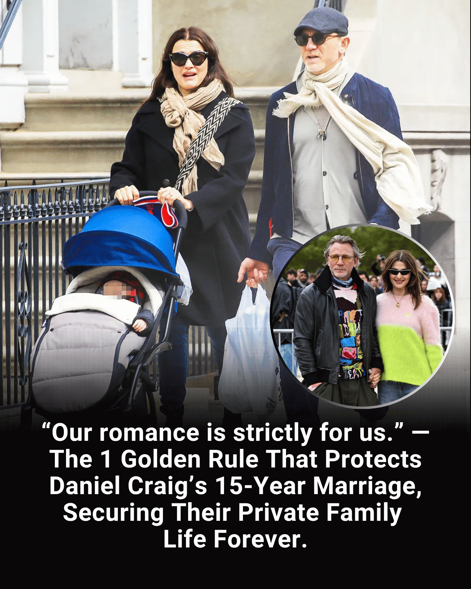 “Our romance is strictly for us.” — The 1 Golden Rule That Protects Daniel Craig’s 15-Year Marriage, Securing Their Private Family Life Forever.