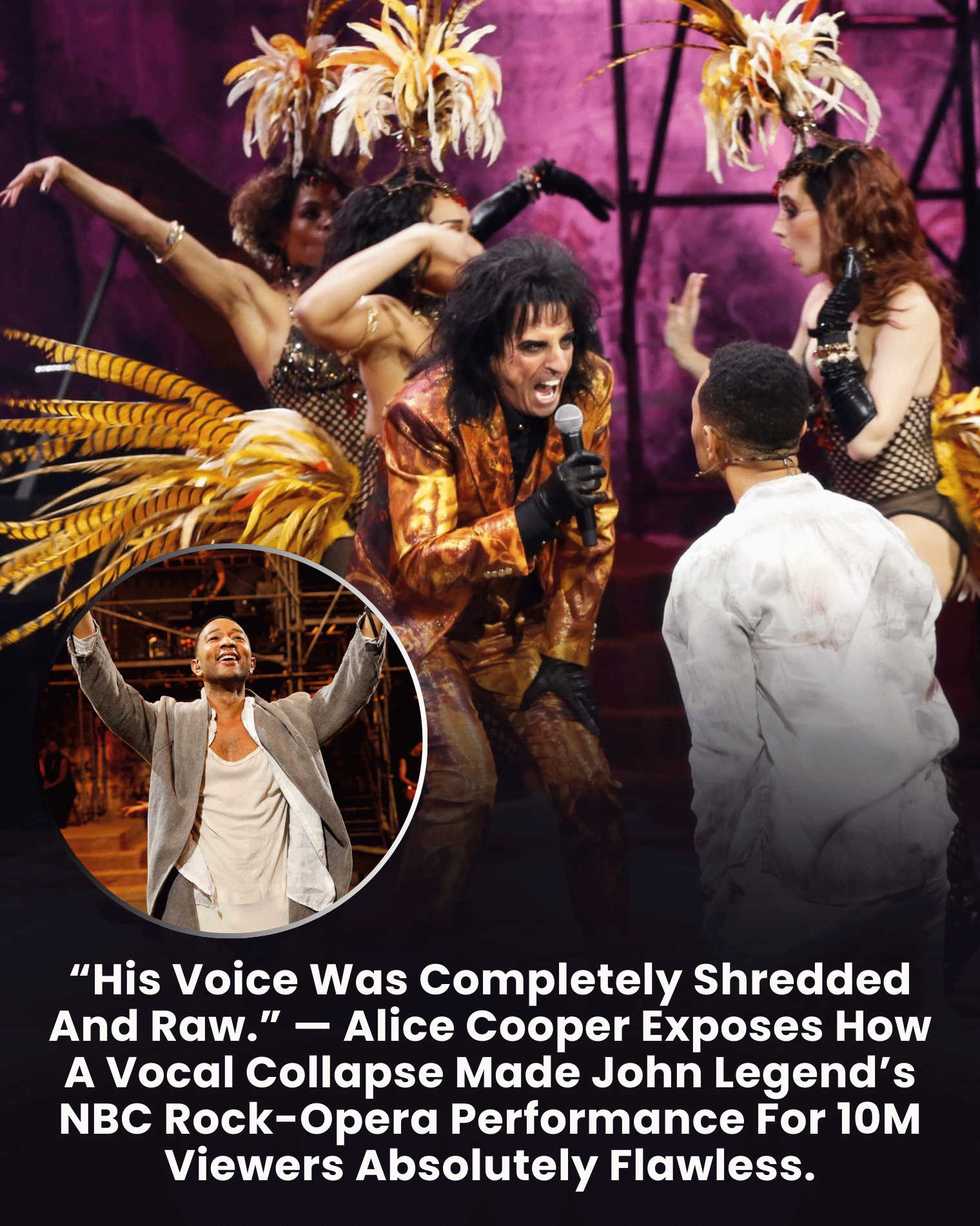 “His Voice Was Completely Shredded And Raw.” — Alice Cooper Exposes How A Vocal Collapse Made John Legend’s NBC Rock-Opera Performance For 10M Viewers Absolutely Flawless.