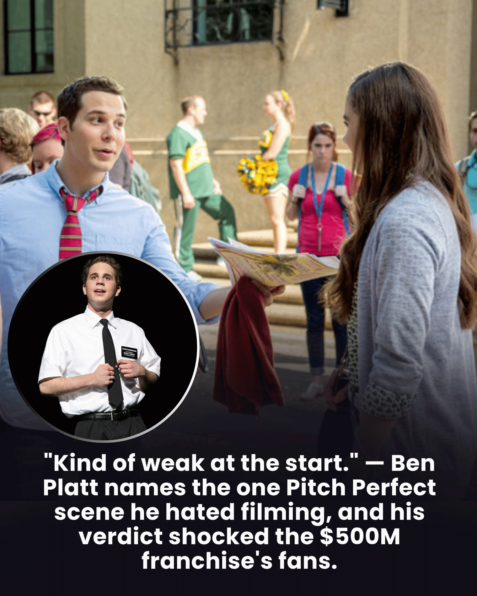 “Kind of weak at the start.” — Ben Platt names the one Pitch Perfect scene he hated filming, and his verdict shocked the $500M franchise’s fans.
