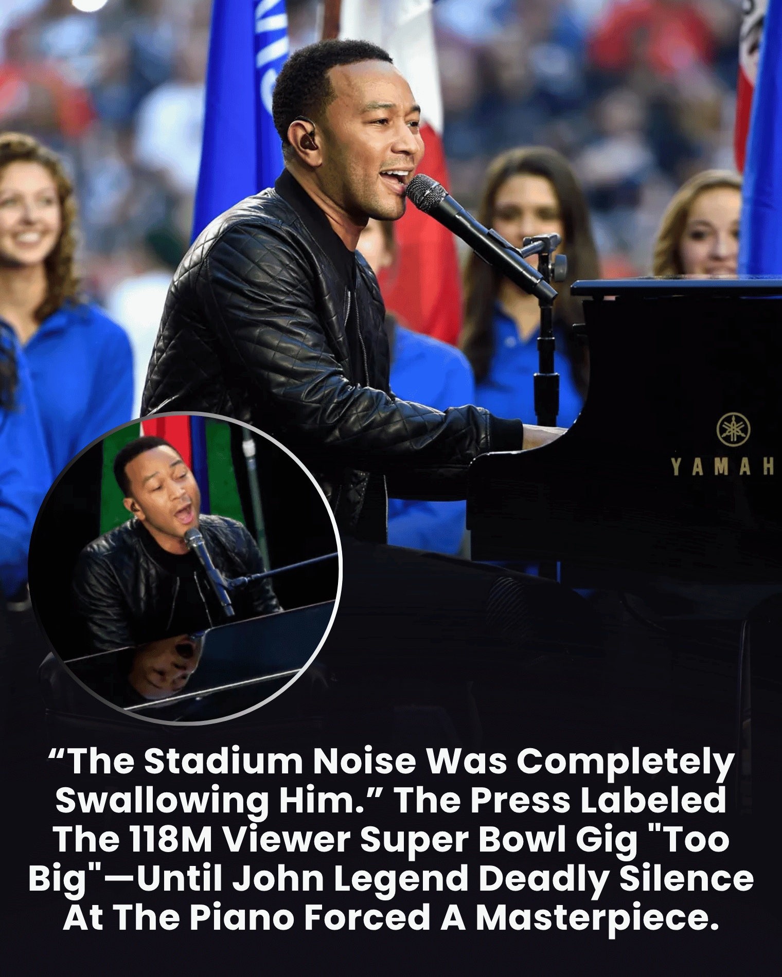 “The Stadium Noise Was Completely Swallowing Him.” The Press Labeled The 118M Viewer Super Bowl Gig “Too Big”—Until John Legend Deadly Silence At The Piano Forced A Masterpiece.