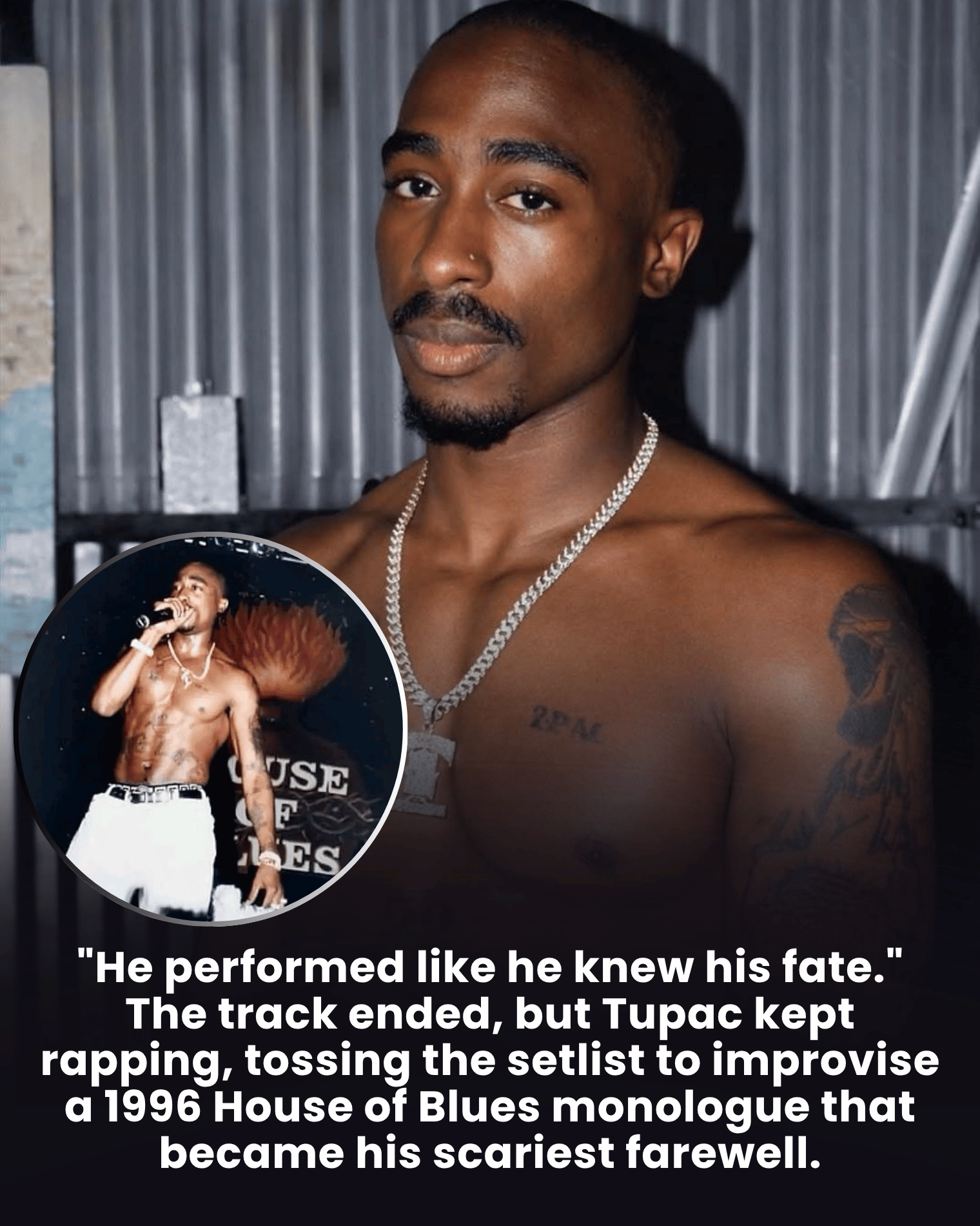 “He performed like he knew his fate.” The track ended, but Tupac kept rapping, tossing the setlist to improvise a 1996 House of Blues monologue that became his scariest farewell.