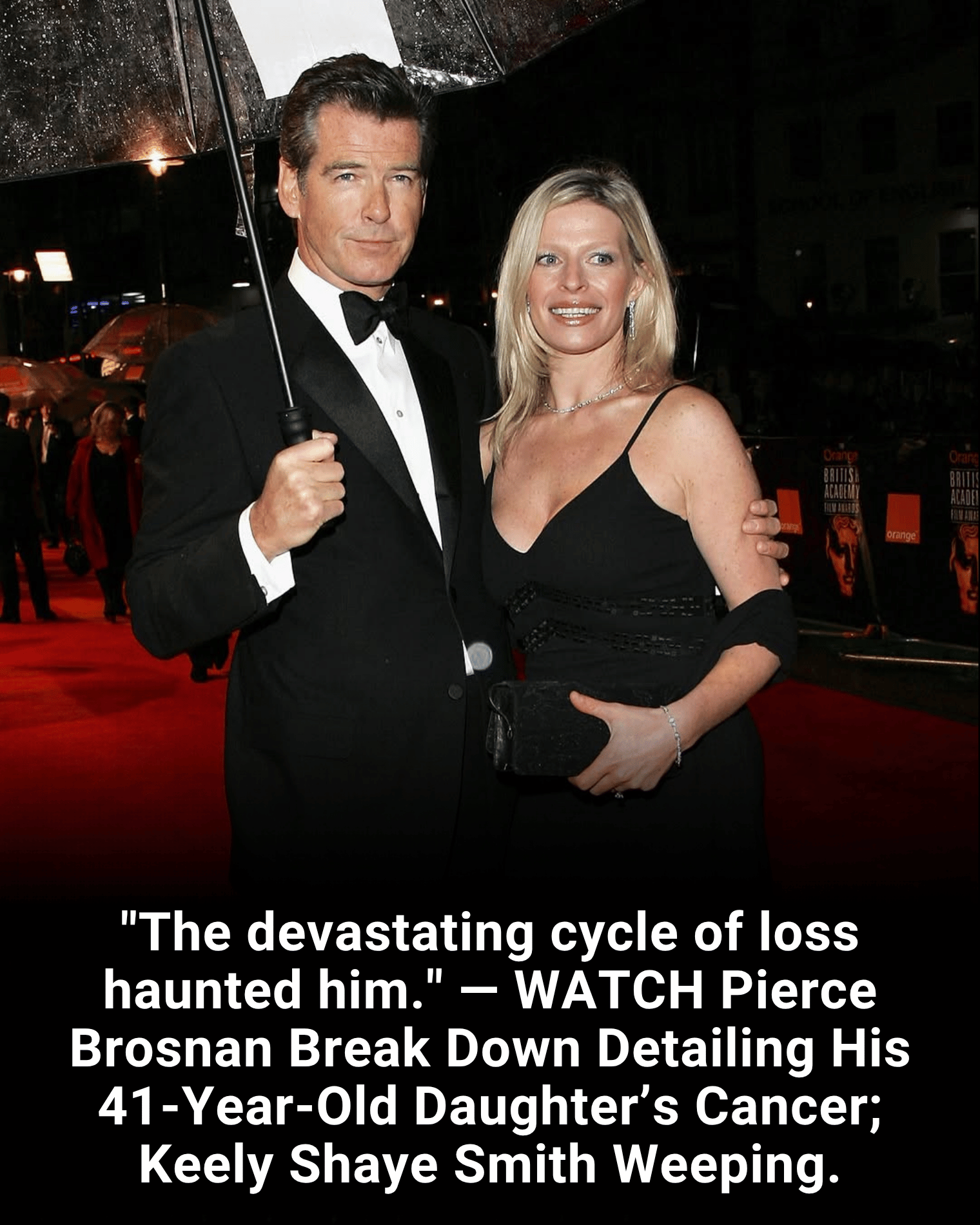 “The devastating cycle of loss haunted him.” — WATCH Pierce Brosnan Break Down Detailing His 41-Year-Old Daughter’s Cancer; Keely Shaye Smith Weeping.