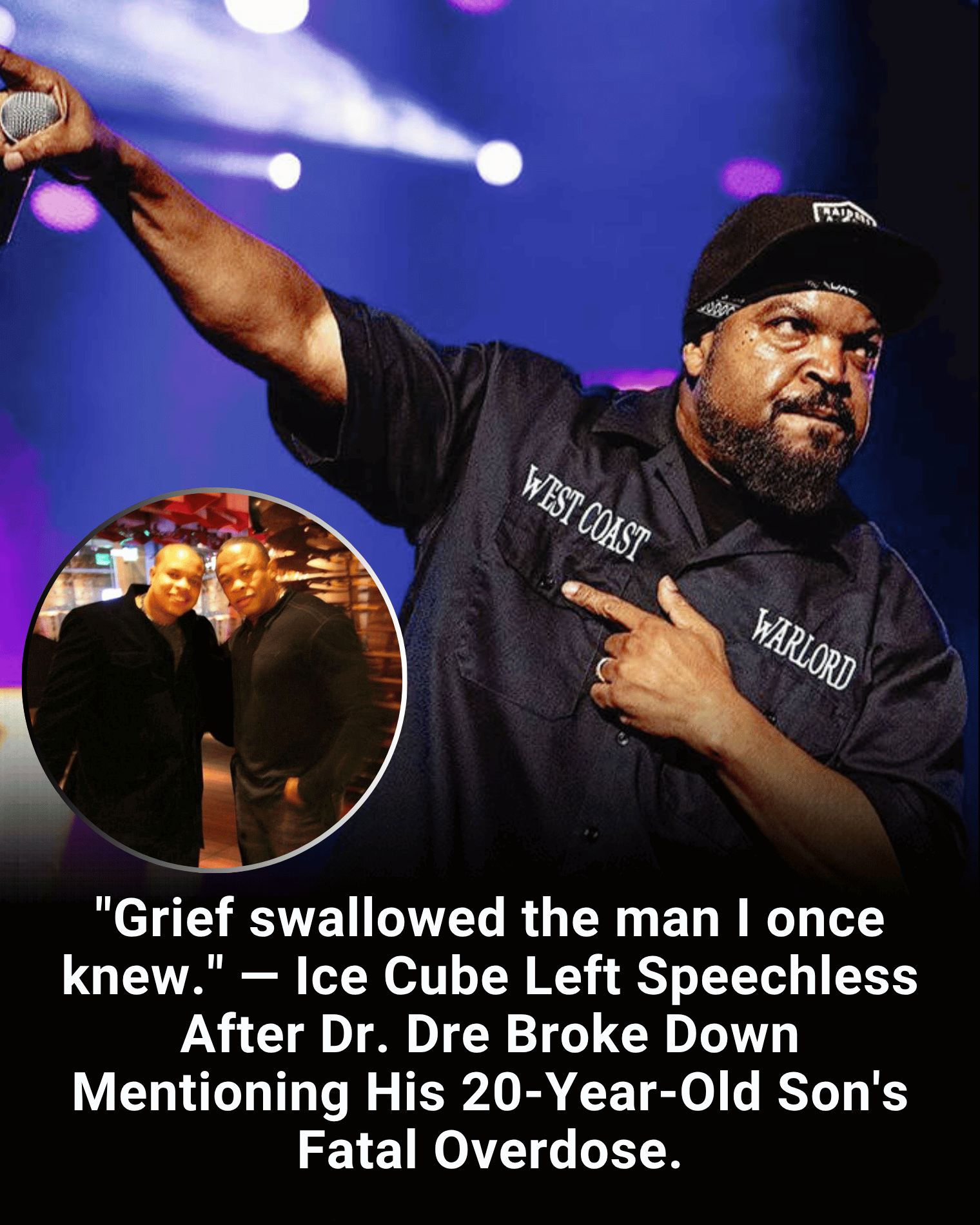 “Grief swallowed the man I once knew.” — Ice Cube Left Speechless After Dr. Dre Broke Down Mentioning His 20-Year-Old Son’s Fatal Overdose.