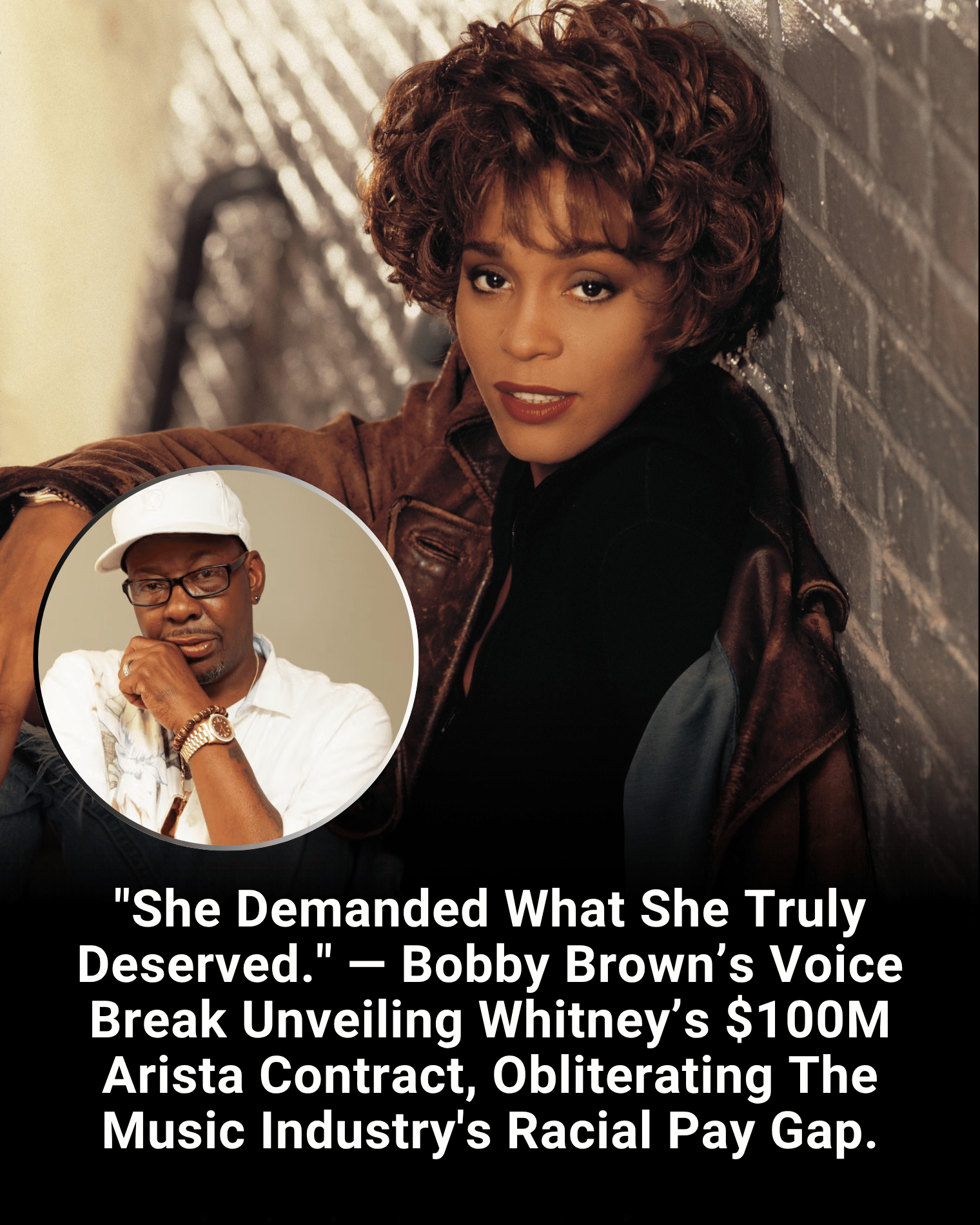 “She Demanded What She Truly Deserved.” — Bobby Brown’s Voice Break Unveiling Whitney’s $100M Arista Contract, Obliterating The Music Industry’s Racial Pay Gap.