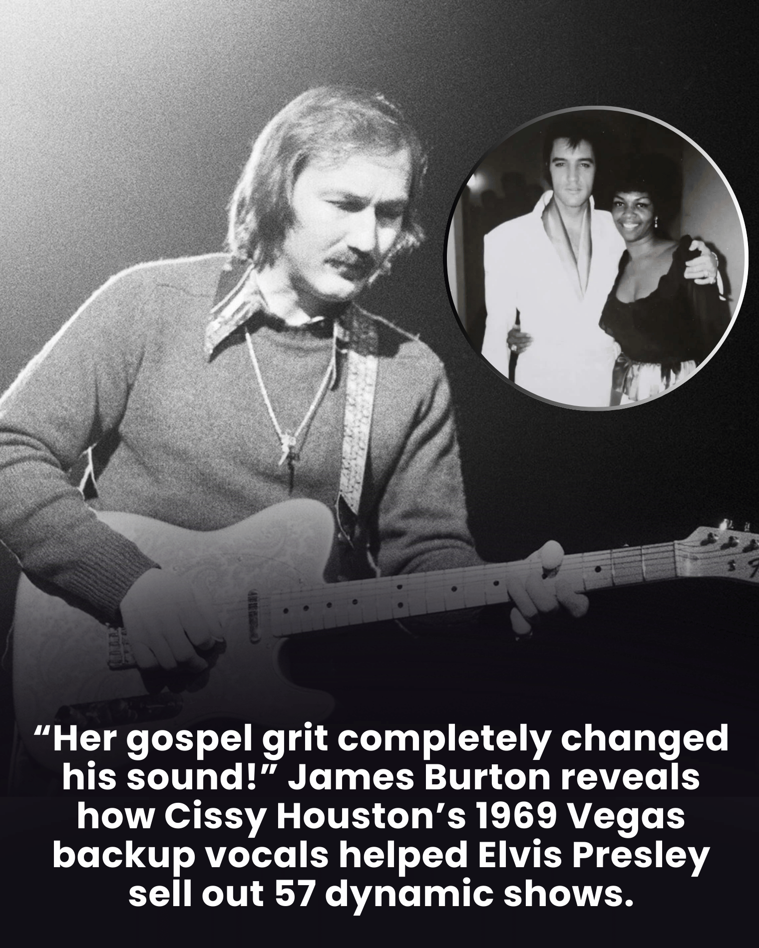 “Her gospel grit completely changed his sound!” James Burton reveals how Cissy Houston’s 1969 Vegas backup vocals helped Elvis Presley sell out 57 dynamic shows.
