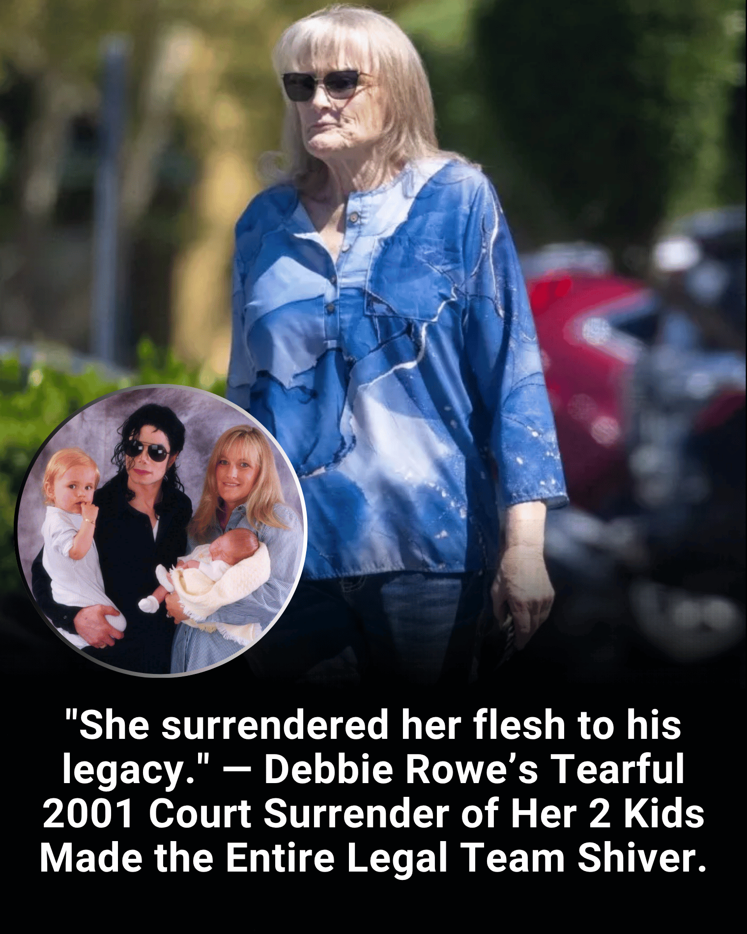 “She surrendered her flesh to his legacy.” — Debbie Rowe’s Tearful 2001 Court Surrender of Her 2 Kids Made the Entire Legal Team Shiver.