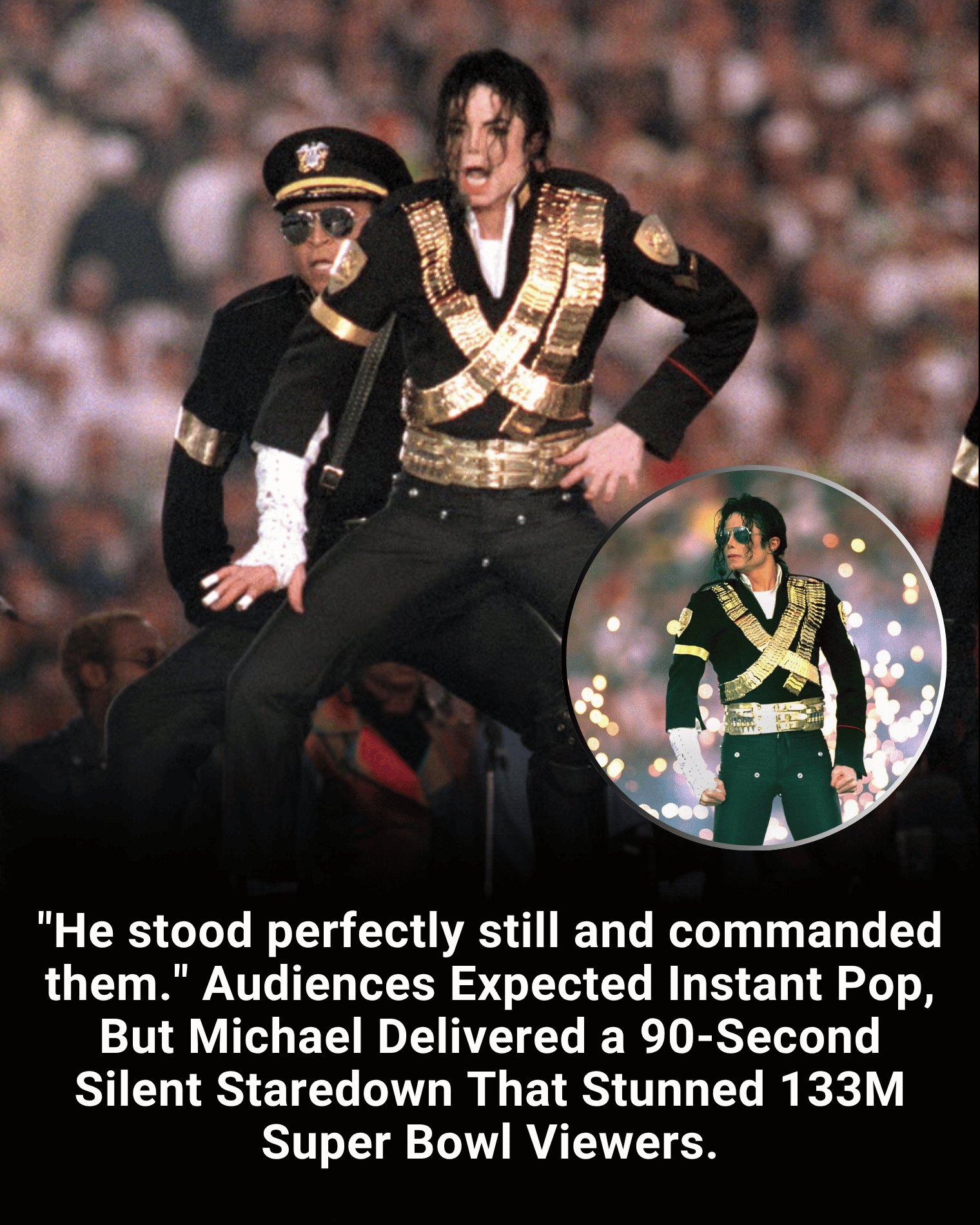“He stood perfectly still and commanded them.” Audiences Expected Instant Pop, But Michael Delivered a 90-Second Silent Staredown That Stunned 133M Super Bowl Viewers.