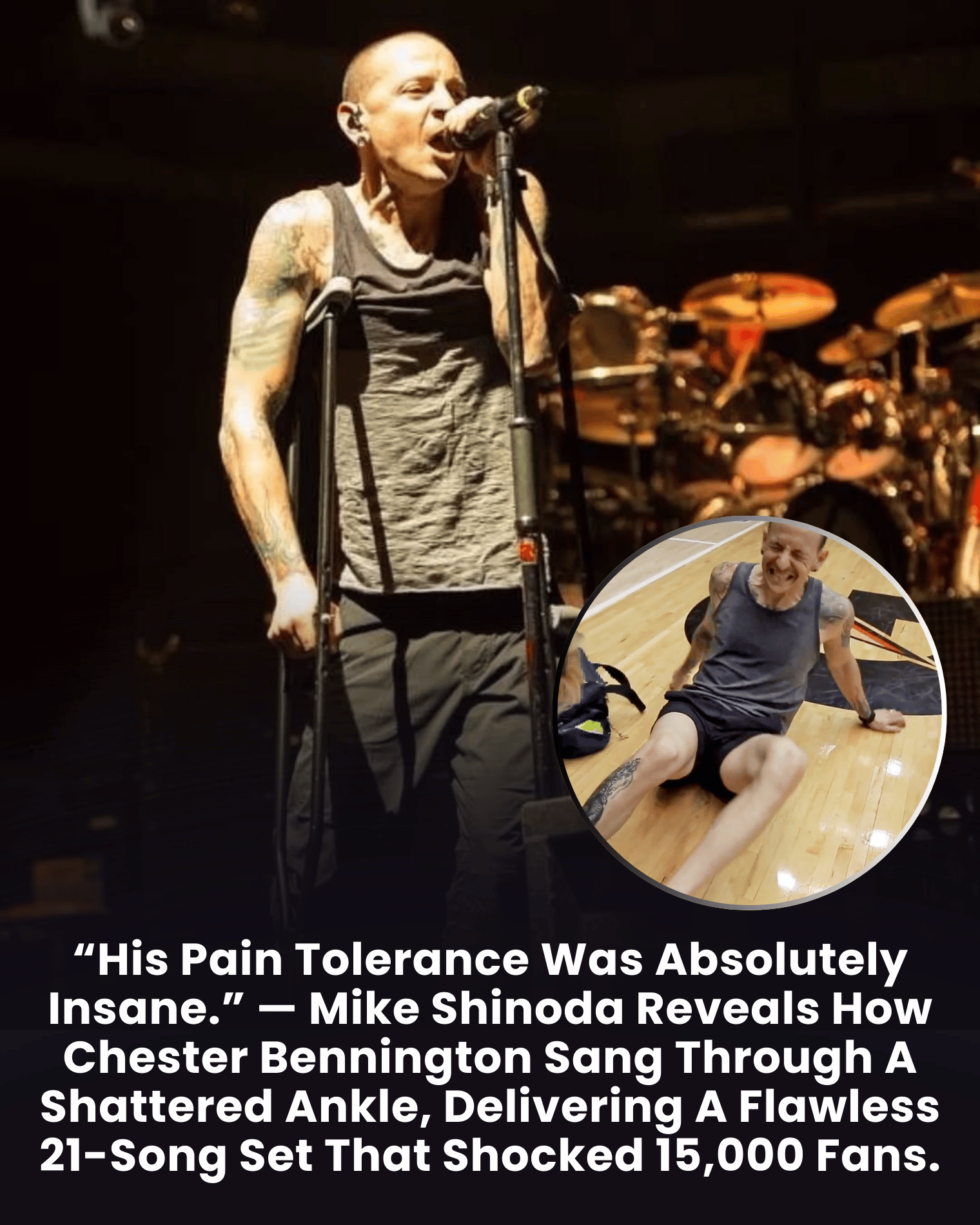 “His Pain Tolerance Was Absolutely Insane.” — Mike Shinoda Reveals How Chester Bennington Sang Through A Shattered Ankle, Delivering A Flawless 21-Song Set That Shocked 15,000 Fans.